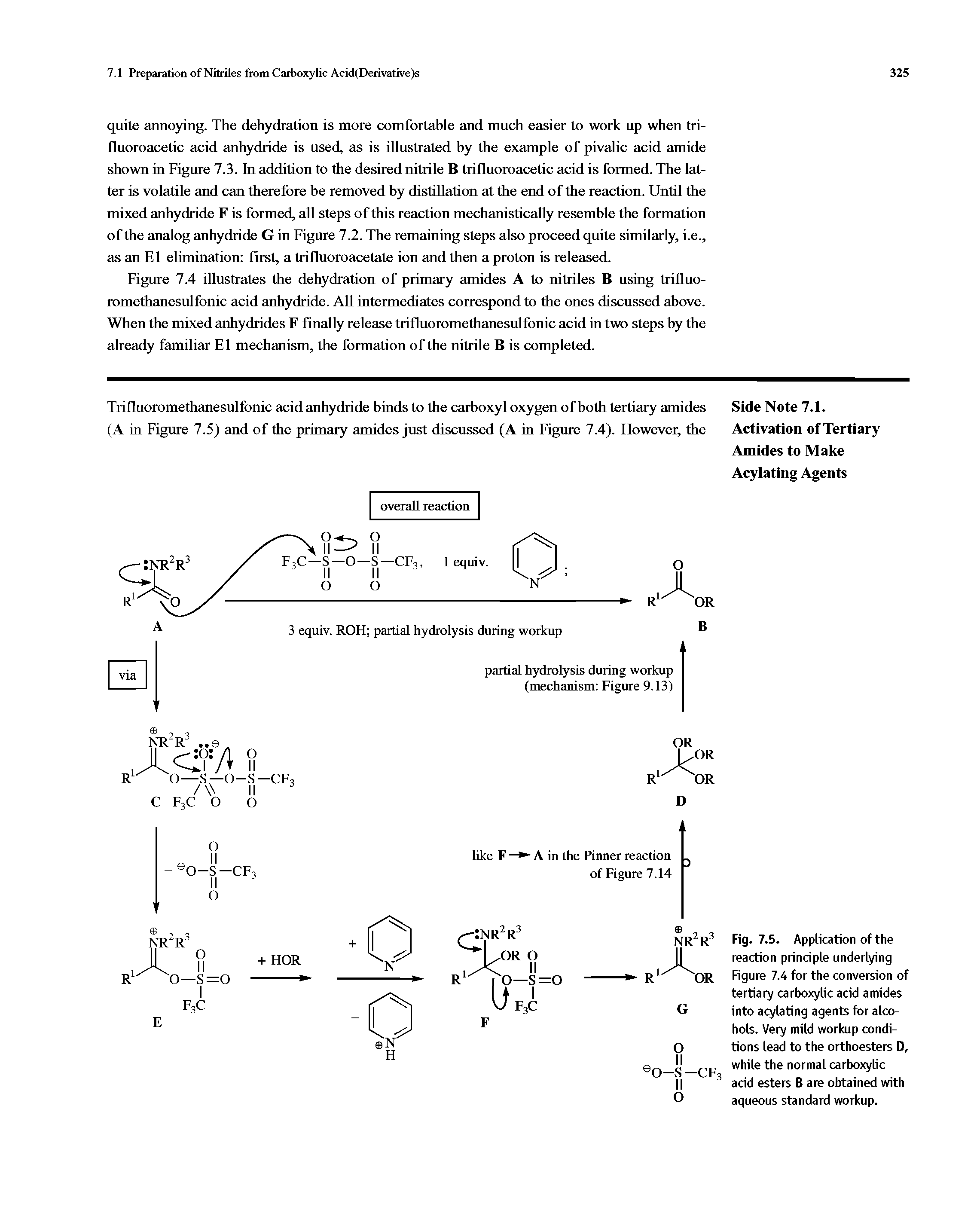 Fig. 7.5. Application of the reaction principle underlying Figure 7.4 for the conversion of tertiary carboxylic acid amides into acylating agents for alcohols. Very mild workup conditions lead to the orthoesters D, while the normal carboxylic acid esters B are obtained with aqueous standard workup.