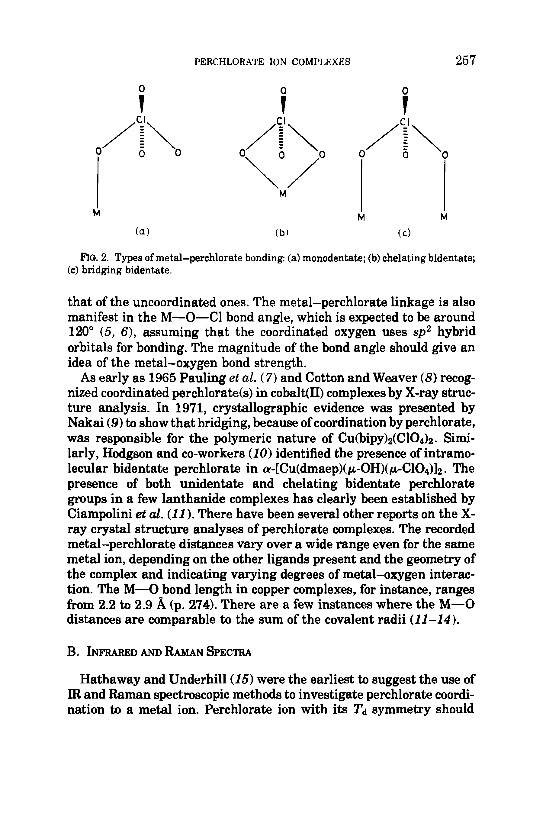 Fig. 2. Types of metal-perchlorate bonding (a) monodentate (b) chelating bidentate (c) bridging bidentate.