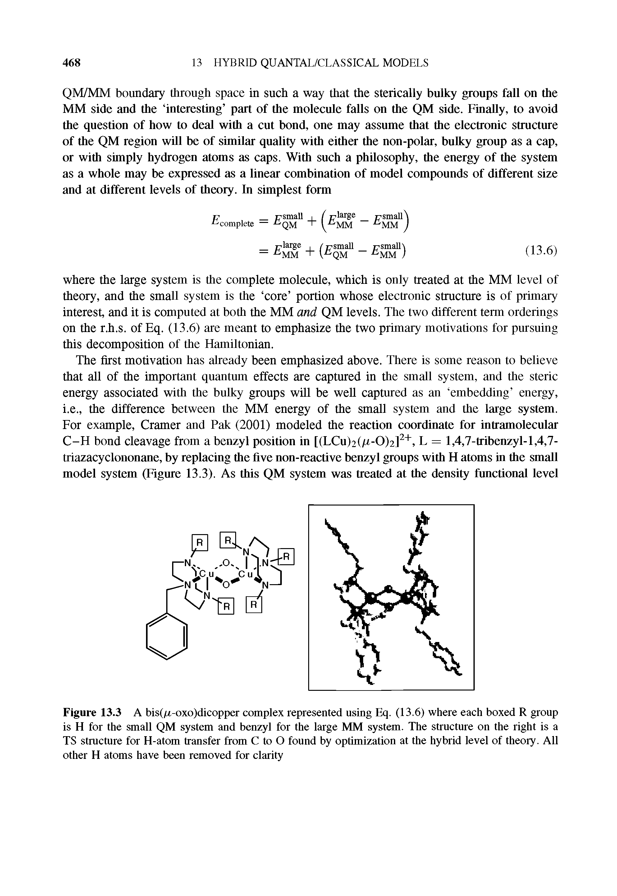 Figure 13.3 A bis(/i,-oxo)dicopper complex represented using Eq. (13.6) where each boxed R group is H for the small QM system and benzyl for the large MM system. The structure on the right is a TS structure for H-atom transfer from C to O found by optimization at the hybrid level of theory. All other H atoms have been removed for clarity...