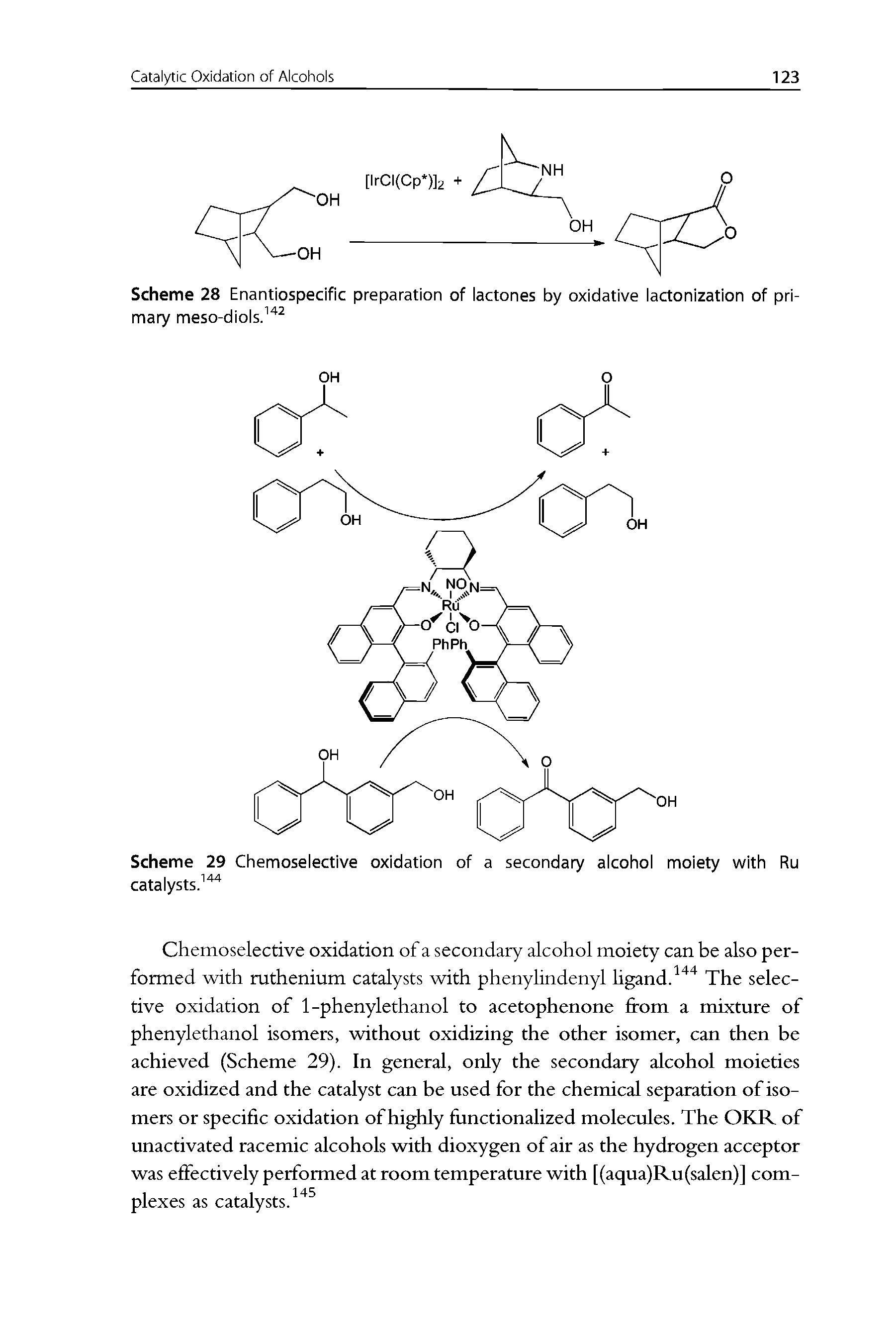 Scheme 29 Chemoselective oxidation of a secondary alcohol moiety with Ru catalysts. " ...