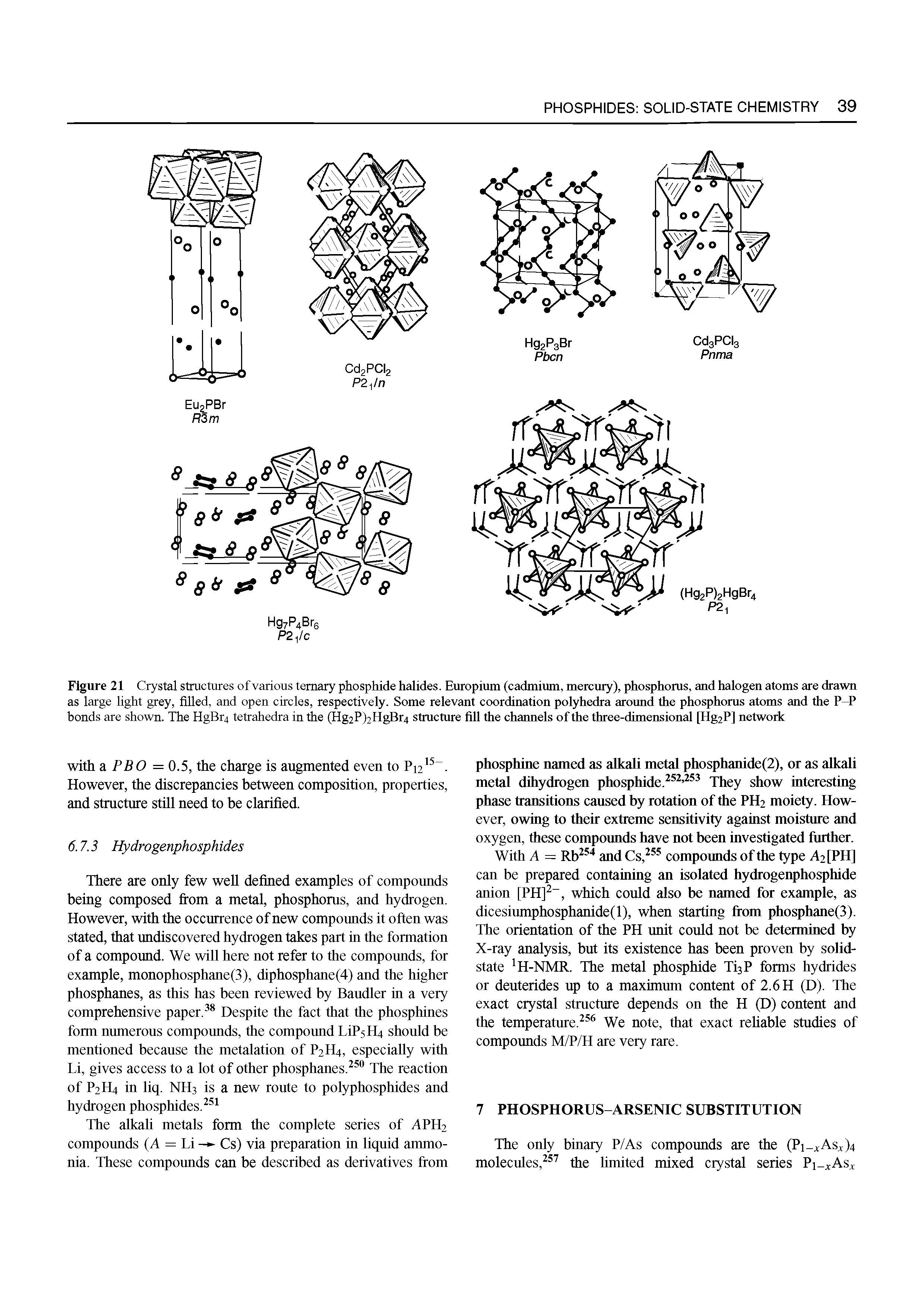 Figure 21 Crystal structures of various ternary phosphide halides. Europium (cadmium, mercmy), phosphorus, and halogeu atoms are drawn as large light grey, filled, and open circles, respectively. Some relevant coordination polyhedra aroimd the phosphorus atoms and the P-P bonds are shown. The HgBr4 tetrahedra in the (Hg2P)2HgBr4 strucmre fill the channels of the three-dimensional [Hg2P] network...