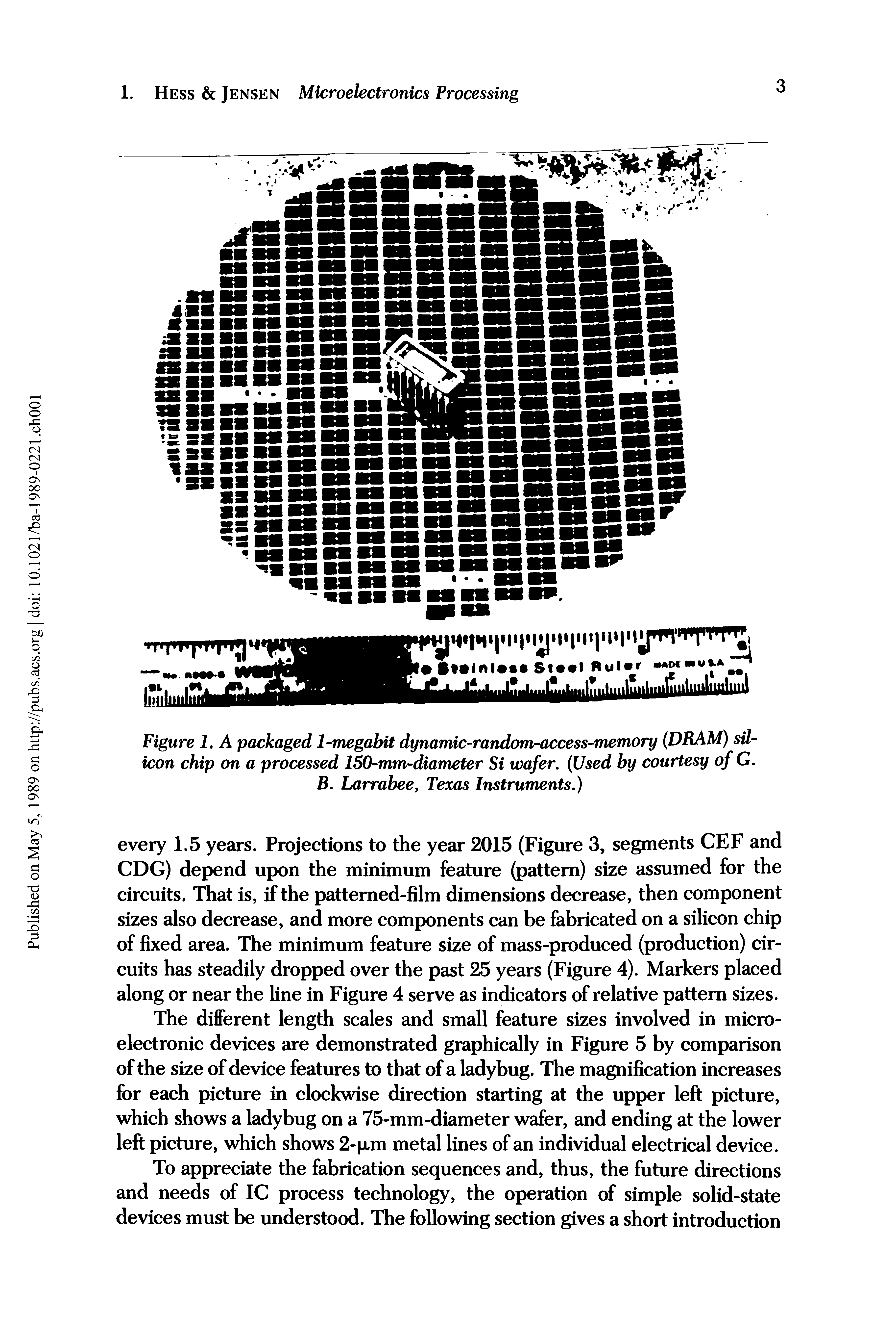 Figure 1. A packaged 1-megabit dynamic-random-access-memory (DRAM) silicon chip on a processed 150-mm-diameter Si wafer. (Used by courtesy of G. B. Larrabee, Texas Instruments.)...