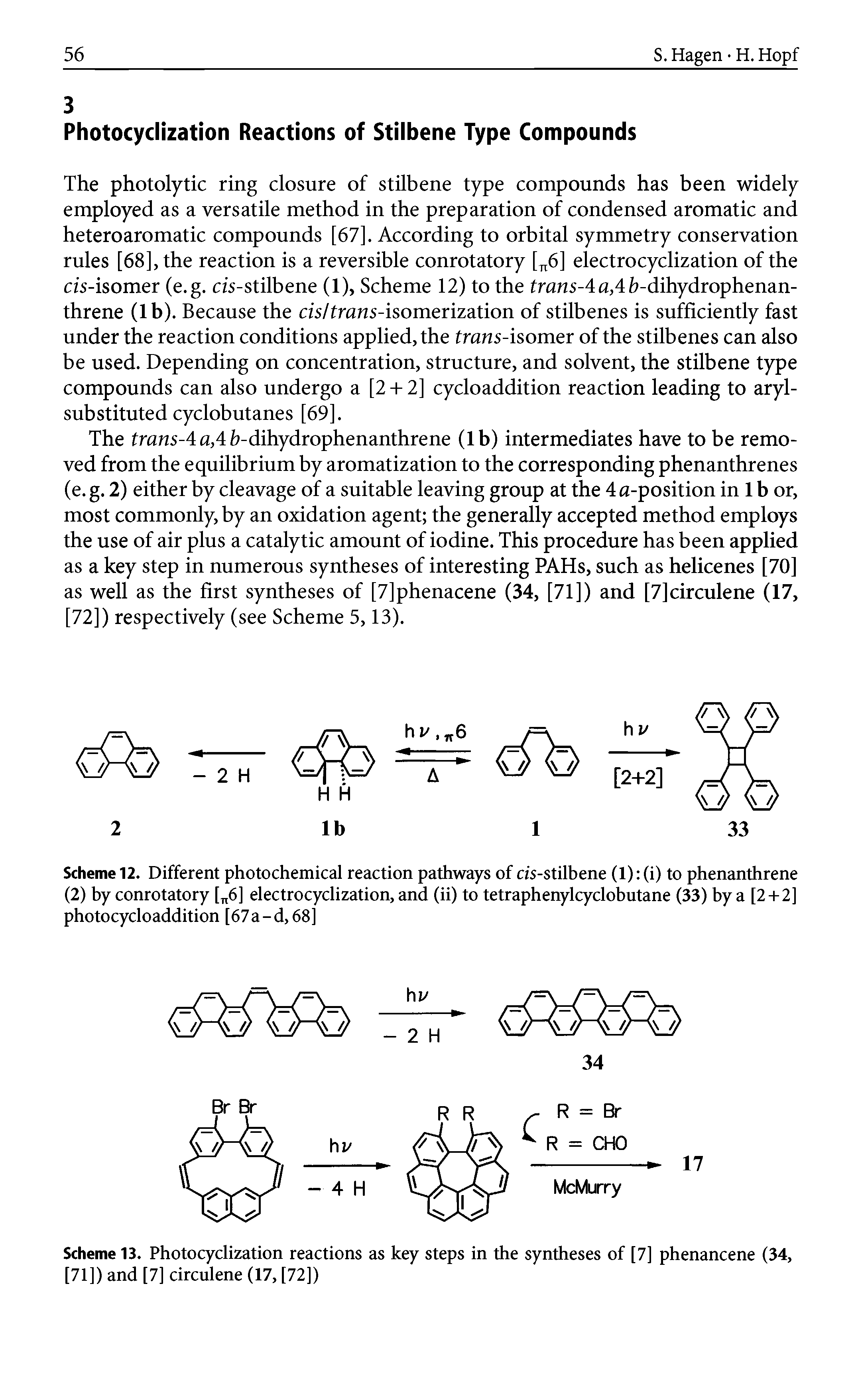 Scheme 12. Different photochemical reaction pathways of czs-stilbene (1) (i) to phenanthrene (2) by conrotatory [n6] electrocyclization, and (ii) to tetraphenylcyclobutane (33) by a [2+2] photocycloaddition [67a-d, 68]...