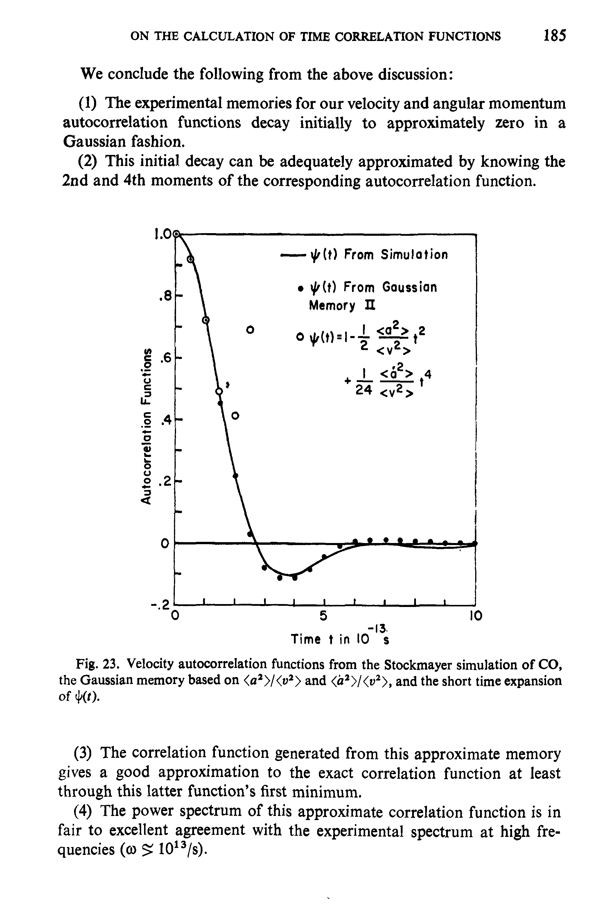 Fig. 23. Velocity autocorrelation functions from the Stockmayer simulation of CO, the Gaussian memory based on <fl2>/<w2> and <a2>/<u2>, and the short time expansion...