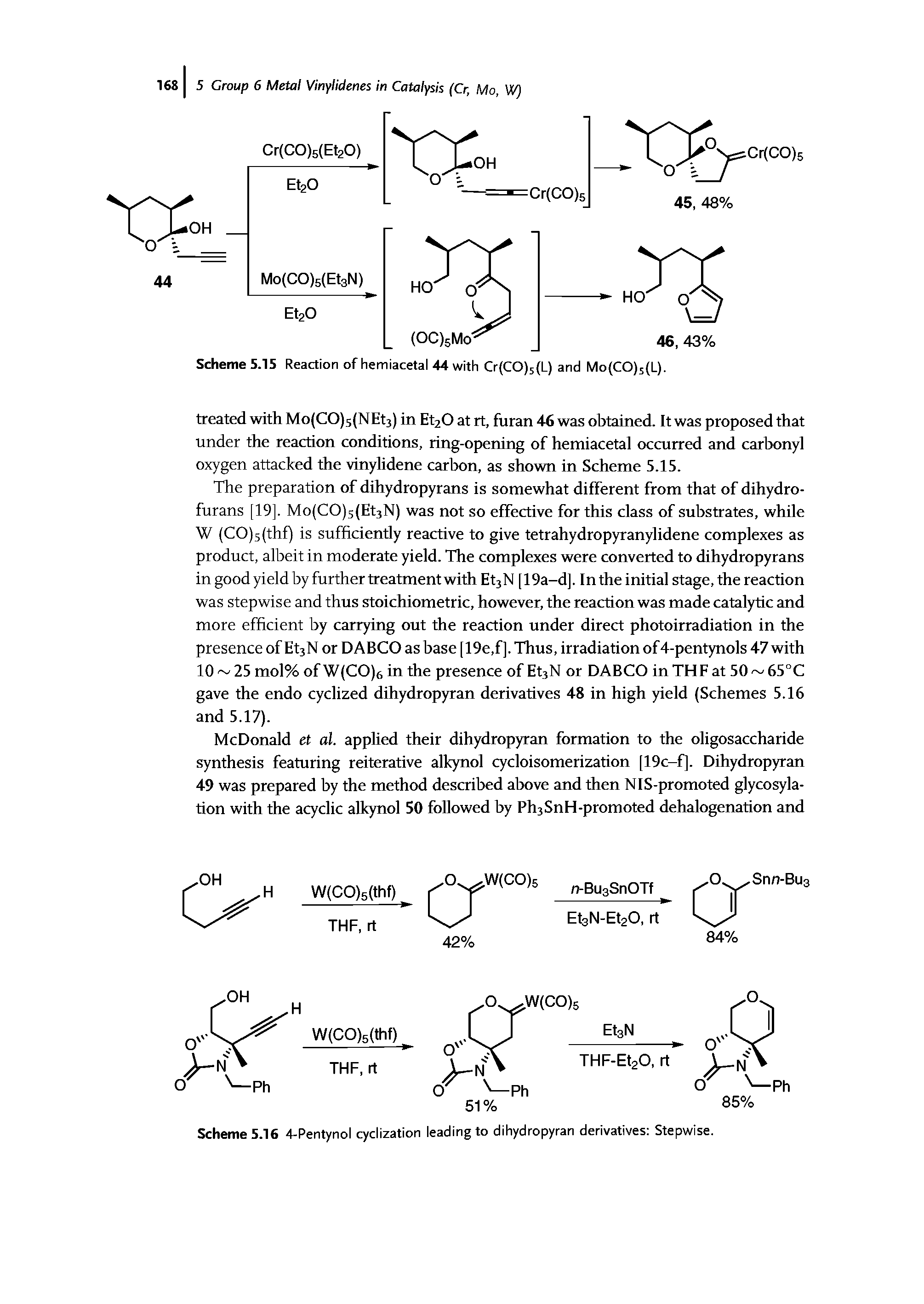 Scheme 5.16 4-Pentynol cyclization leading to dihydropyran derivatives Stepwise.