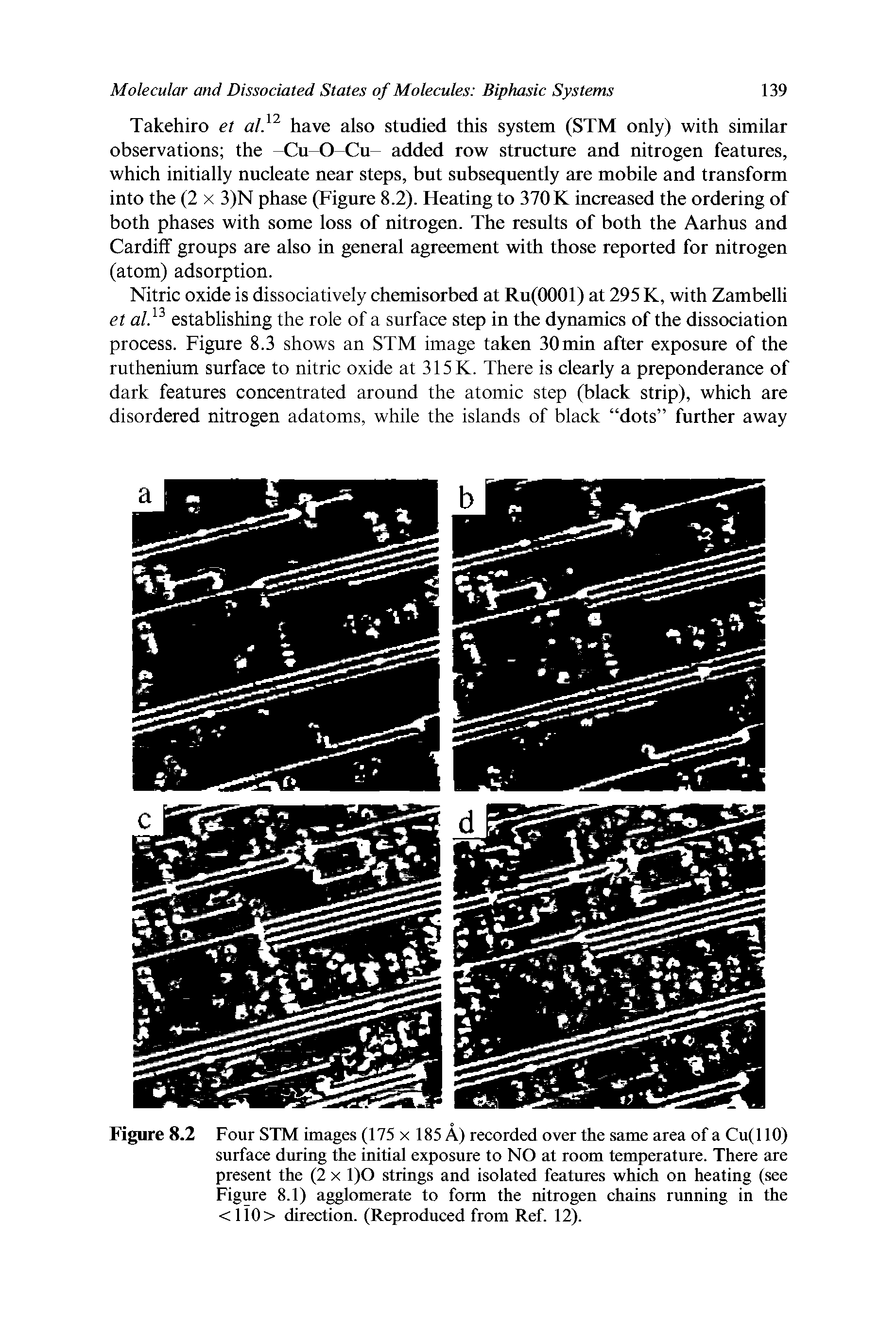 Figure 8.2 Four STM images (175 x 185 A) recorded over the same area of a Cu(l 10) surface during the initial exposure to NO at room temperature. There are present the (2 x 1)0 strings and isolated features which on heating (see Figure 8.1) agglomerate to form the nitrogen chains running in the < 110 > direction. (Reproduced from Ref. 12).