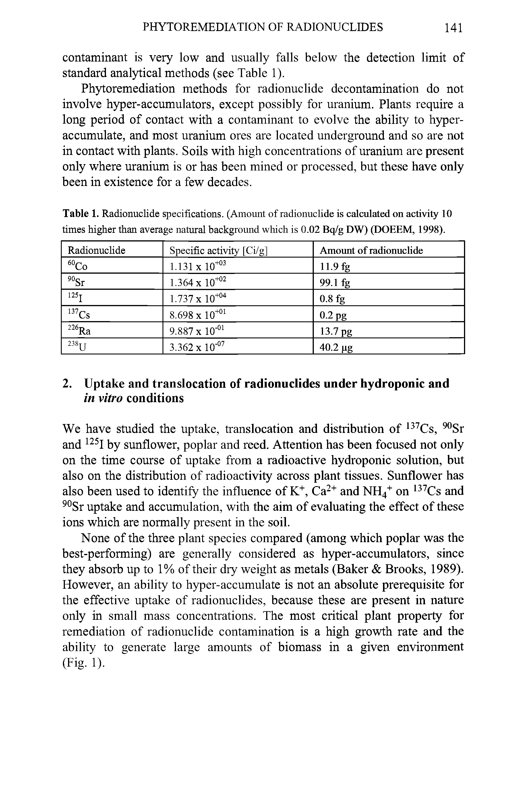 Table 1. Radionuclide specifications. (Amount of radionuclide is calculated on activity 10 times higher than average natural background which is 0.02 Bq/g DW) (DOEEM, 1998).
