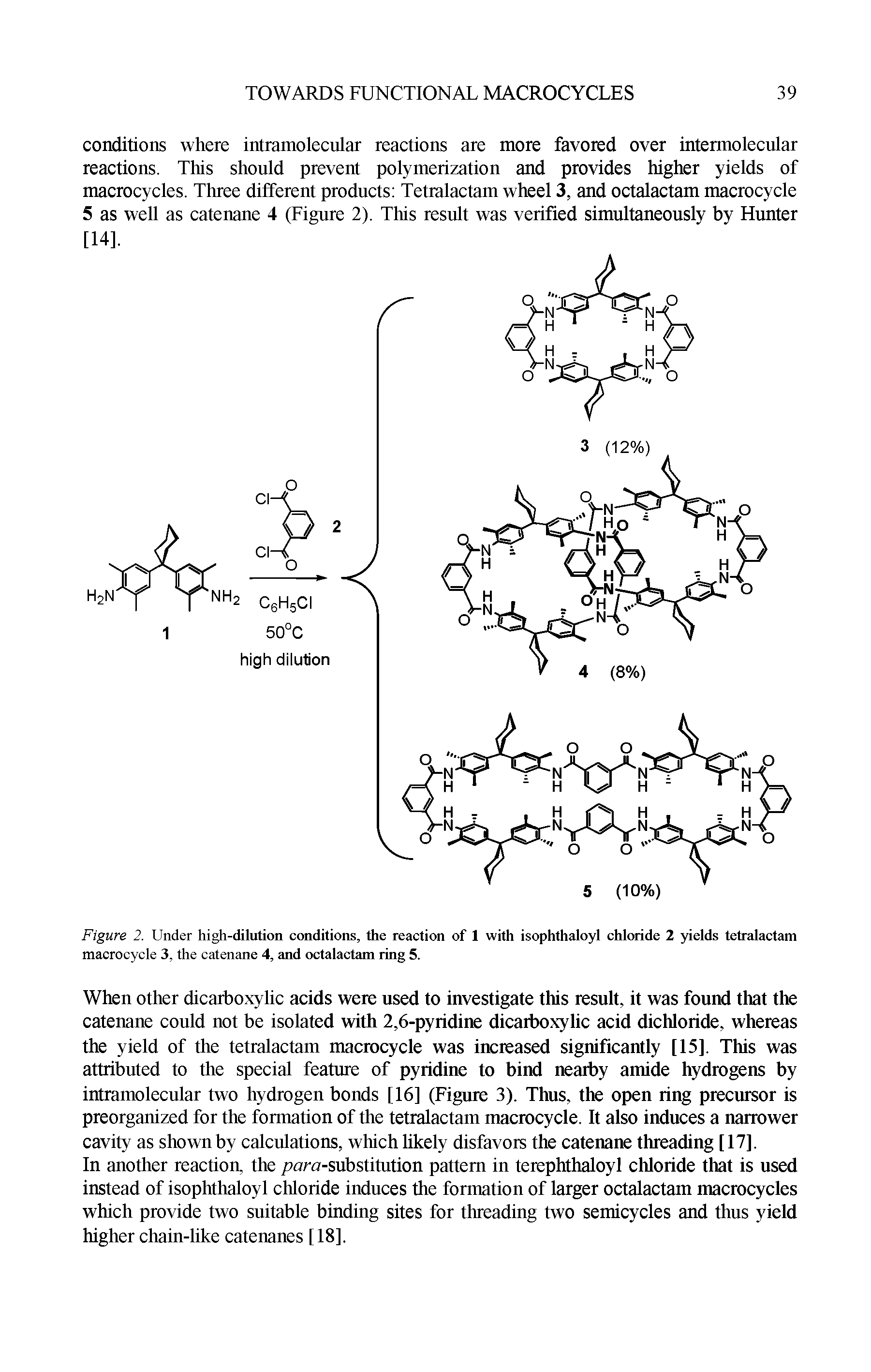 Figure 2. Under high-dilution conditions, die reaction of 1 with isophthaloyl chloride 2 yields tetralactam macrocycle 3, the catenane 4, and octalactam ring 5.
