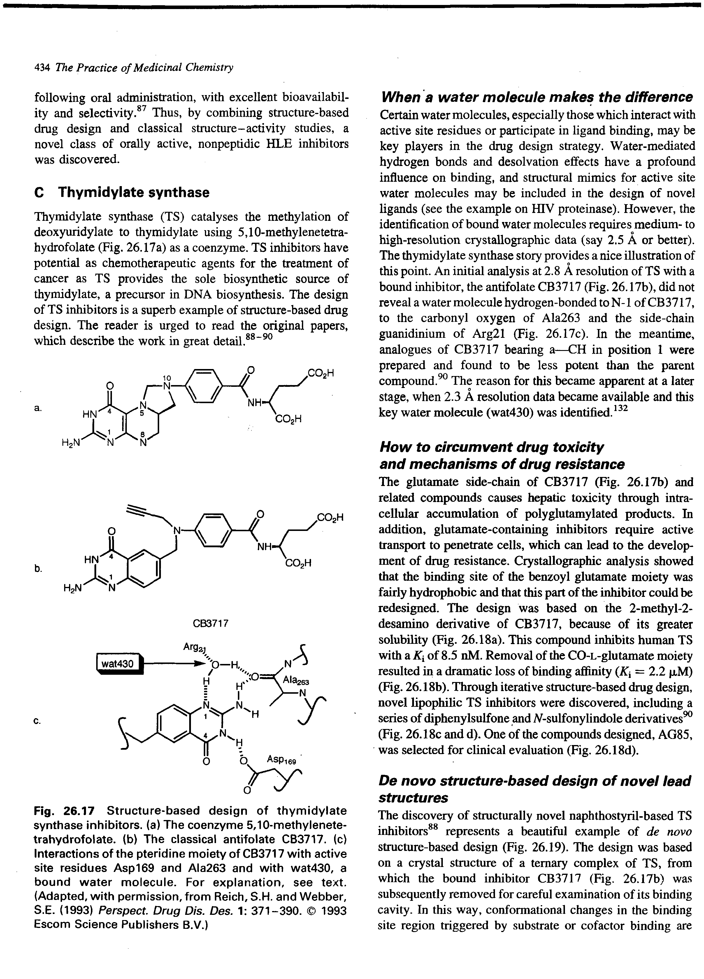 Fig. 26.17 Structure-based design of thymidylate synthase inhibitors, (a) The coenzyme 5,10-methylenete-trahydrofotate. (b) The classical antifolate CB3717. (c) Interactions of the pteridine moiety of CB3717 with active site residues Asp169 and Ala263 and with wat430, a bound water molecule. For explanation, see text. (Adapted, with permission, from Reich, S.H. and Webber, S.E. (1993) Perspect. Drug Dis. Des. 1 371-390. 1993 Escom Science Publishers B.V.)...