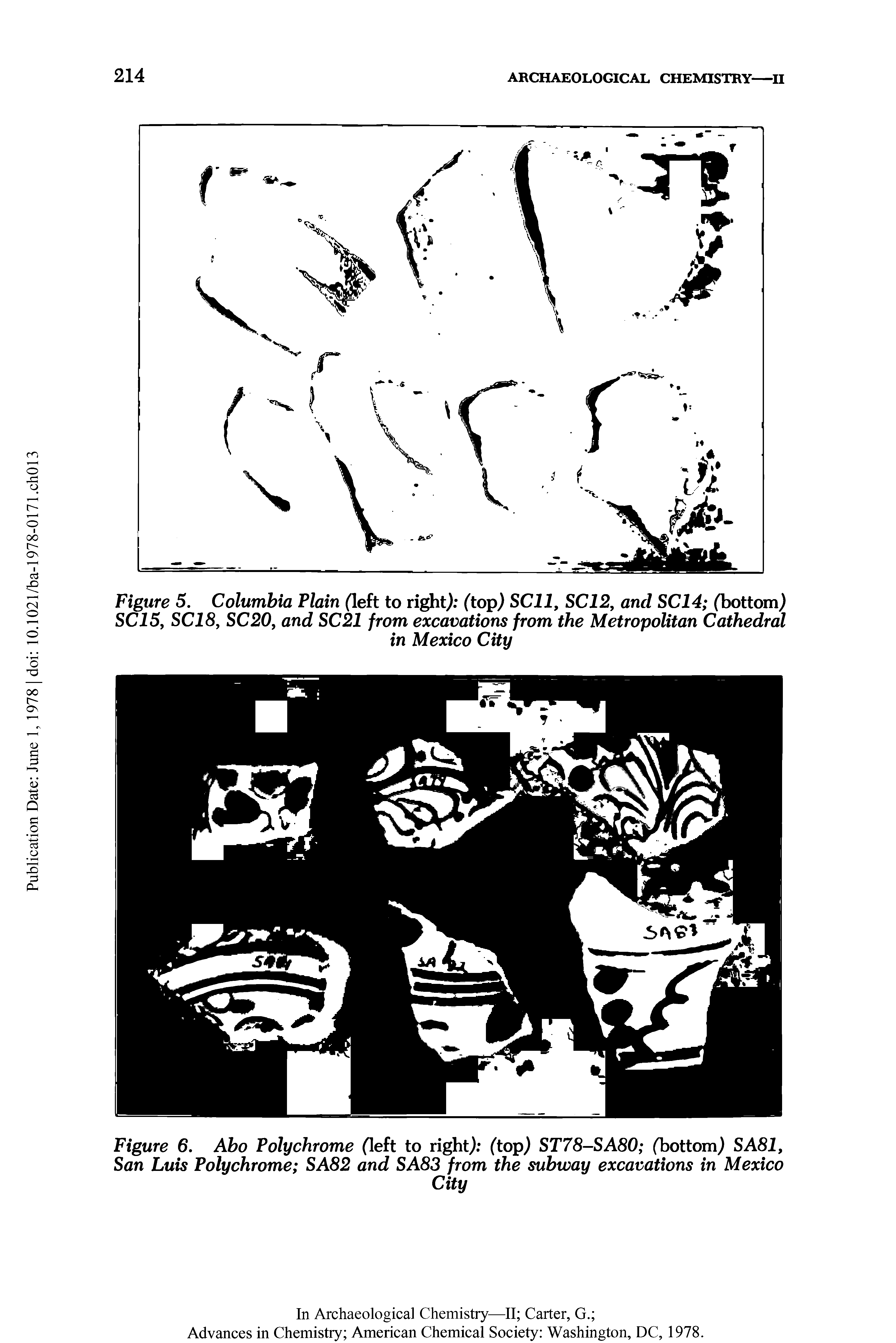 Figure 6. Abo Polychrome (left to right) (top) ST78-SA80 (bottom) SA81, San Luis Polychrome SA82 and SA83 from the subway excavations in Mexico...