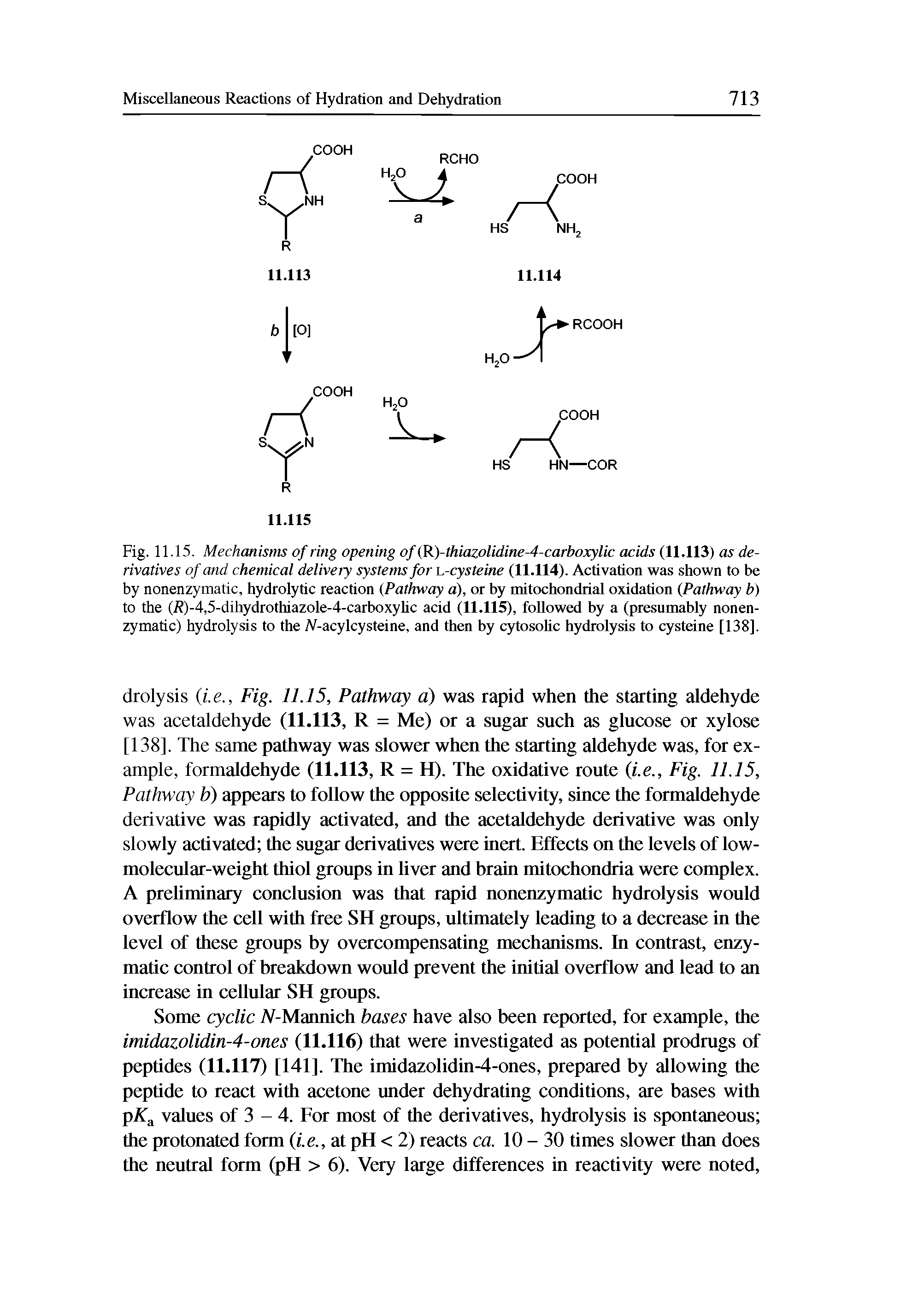 Fig. 11.15. Mechanisms of ring opening of (R)-thiazolidine-4-carboxylic acids (11.113) as derivatives of and chemical delivery systems for l-cysteine (11.114). Activation was shown to be by nonenzymatic, hydrolytic reaction (Pathway a), or by mitochondrial oxidation (Pathway b) to the (R)-4,5-dihydrothiazole-4-carboxylic acid (11.115), followed by a (presumably nonenzymatic) hydrolysis to the IV-acylcysteine, and then by cytosolic hydrolysis to cysteine [138].
