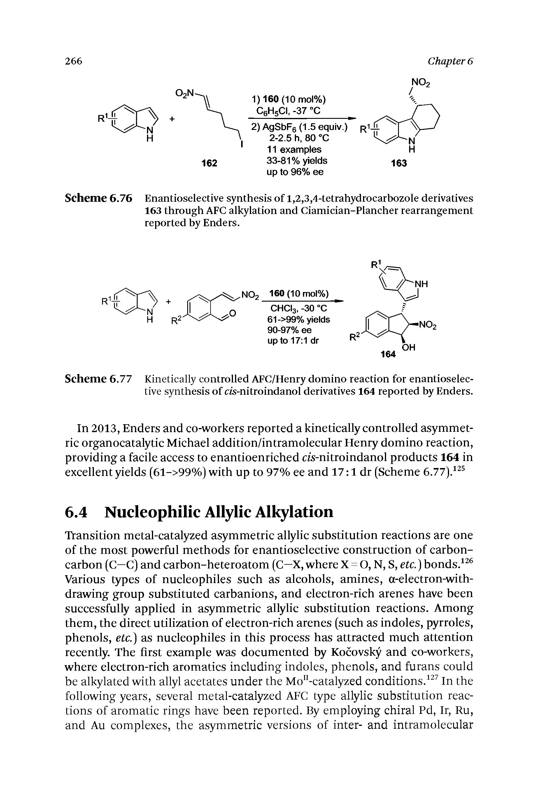 Scheme 6.76 Enantioselective synthesis of 1,2,3,4-tetrahydrocarbozole derivatives 163 through AFC alkylation and Ciamician-Plancher rearrangement reported hy Enders.