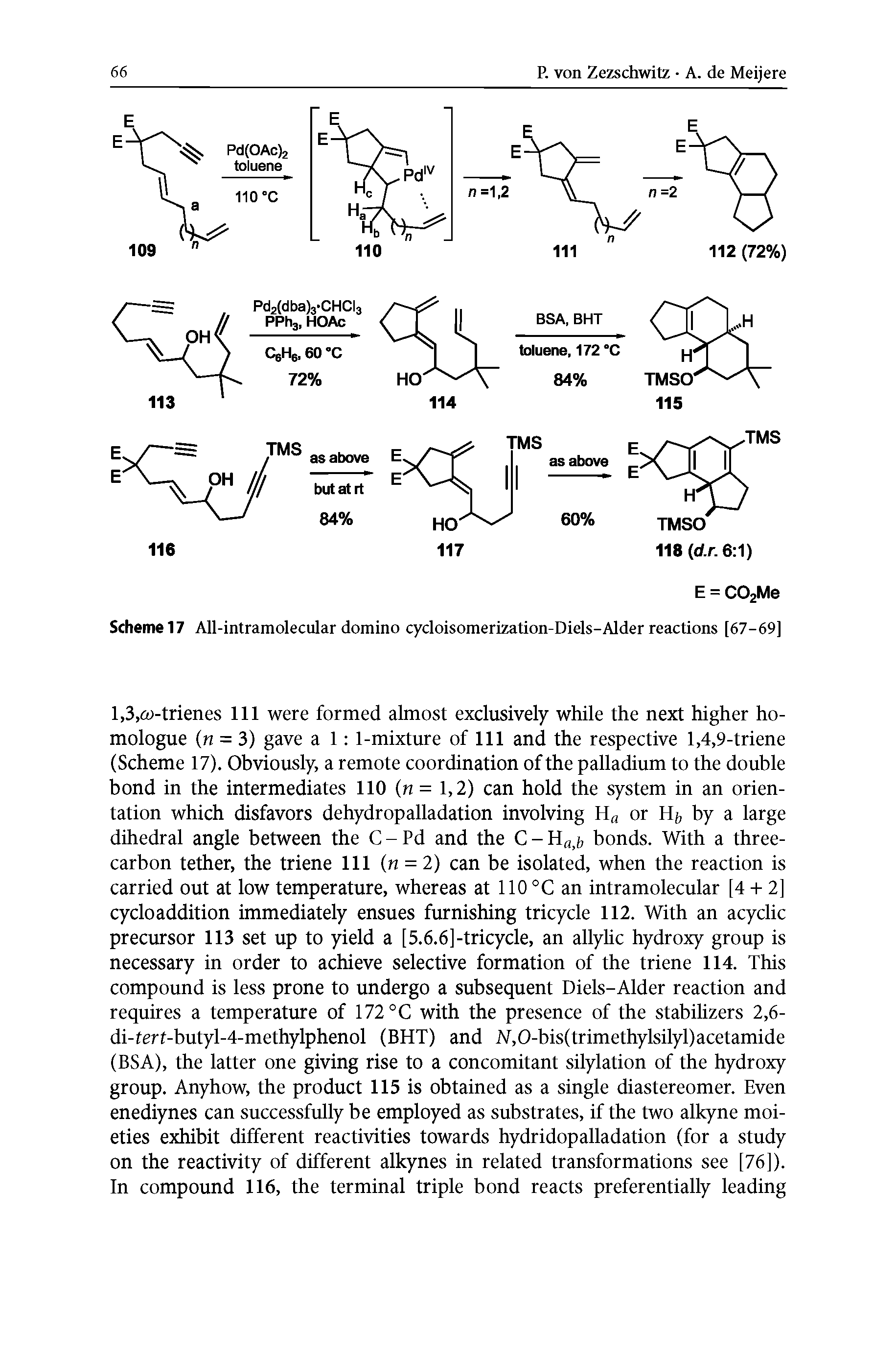 Scheme 17 All-intramolecular domino cycloisomerization-Diels-Alder reactions [67-69]...