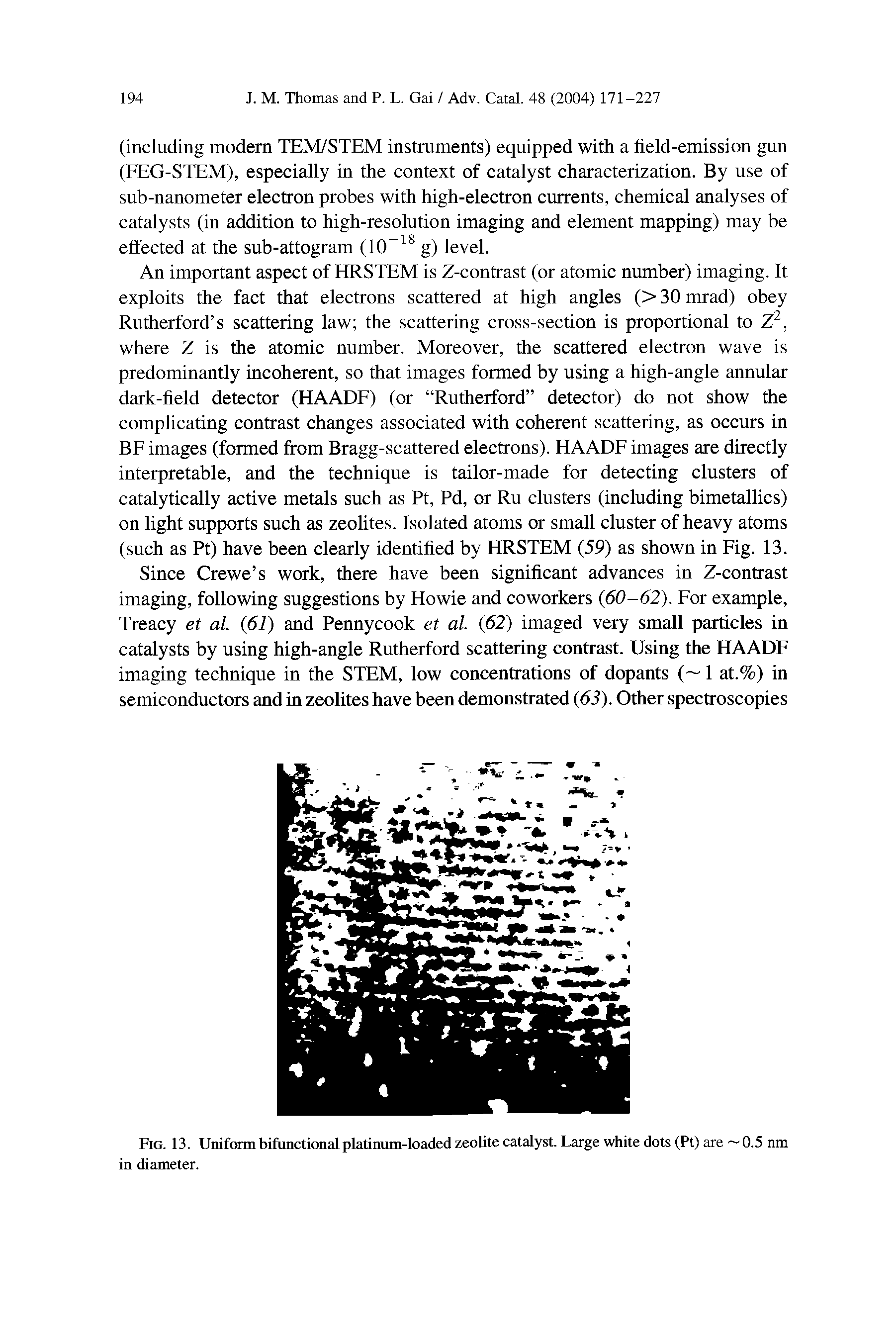 Fig. 13. Uniform bifunctional platinum-loaded zeolite catalyst. Large white dots (Pt) are 0.5 nm in diameter.