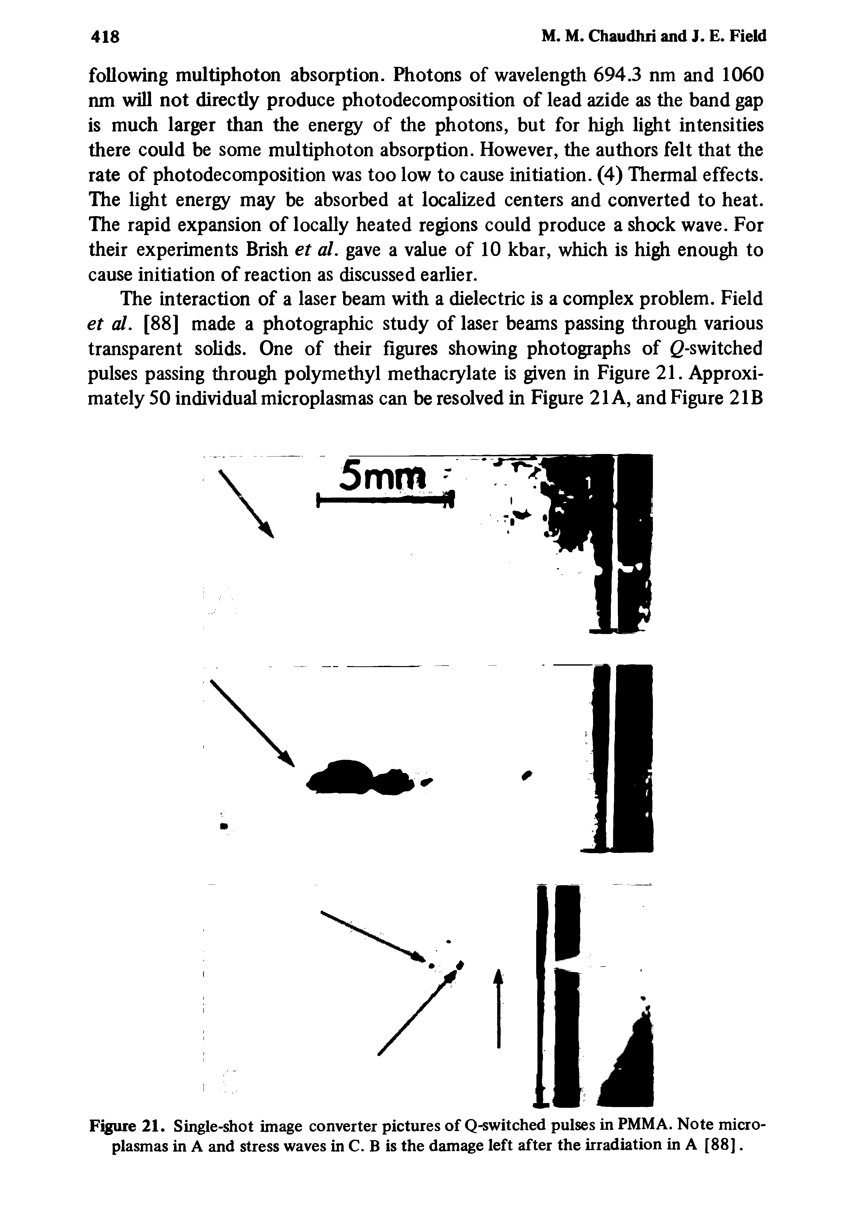 Figure 21. Single-shot image converter pictures of Q-switched pulses in PMMA. Note microplasmas in A and stress waves in C. B is the damage left after the irradiation in A [88].