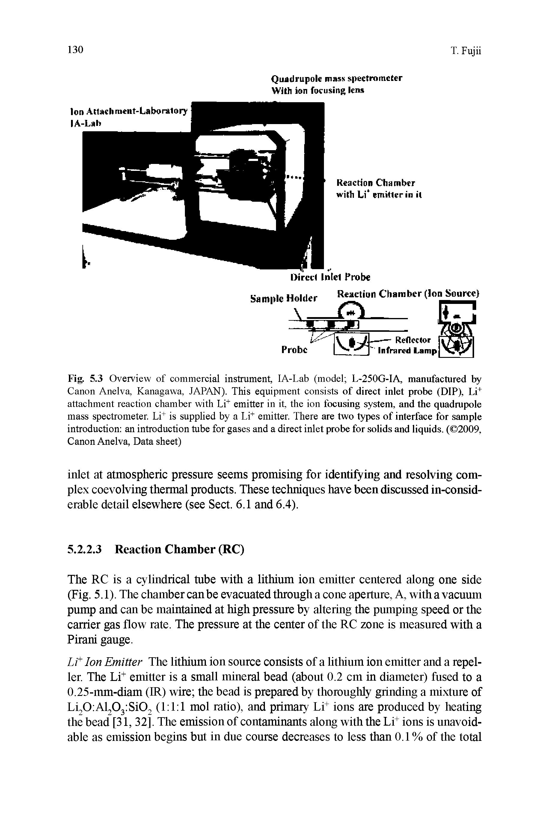 Fig. 5.3 Overview of commercial instrument, lA-Lab (model L-250G-IA, manufactured by Canon Anelva, Kanagawa, JAPAN). This equipment consists of direct inlet probe (DIP), Li+ attachment reaction chamber with LP emitter in it, the ion focusing system, and the quadrupole mass spectrometer. Li+ is supplied by a Li+ emitter. There are two types of interface for sample introduction an introduction tube for gases and a direct inlet probe for solids and liquids. ( 2009, Canon Anelva, Data sheet)...