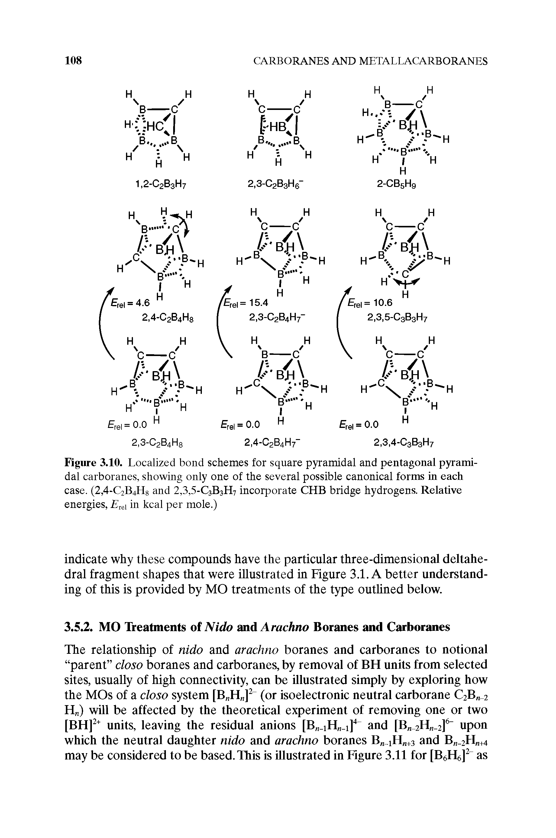 Figure 3.10. Localized bond schemes for square pyramidal and pentagonal pyramidal carboranes, showing only one of the several possible canonical forms in each case. (2,4-C2B4H8 and 2,3,5-6363117 incorporate CHB bridge hydrogens. Relative energies, jei in kcal per mole.)...