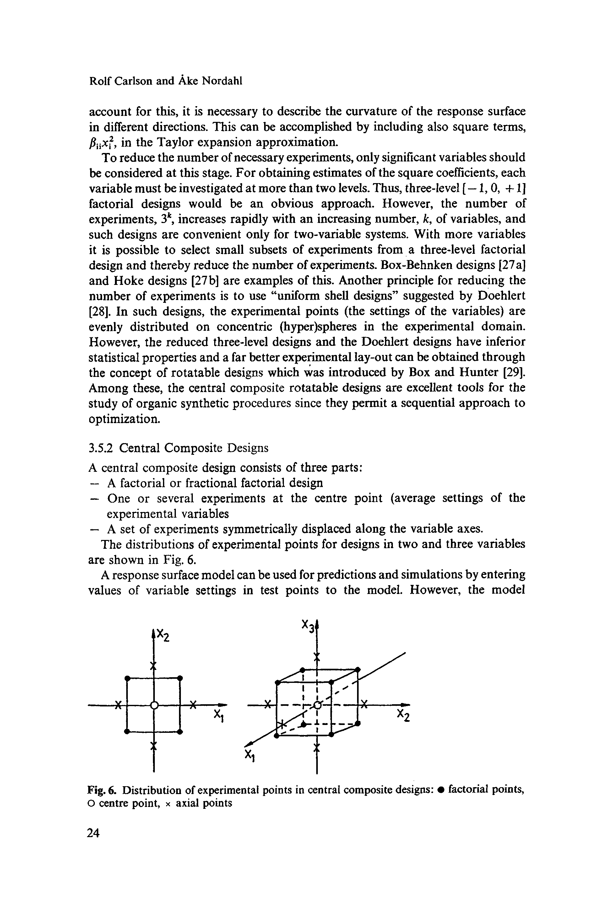 Fig. 6. Distribution of experimental points in central composite designs factorial points, O centre point, x axial points...