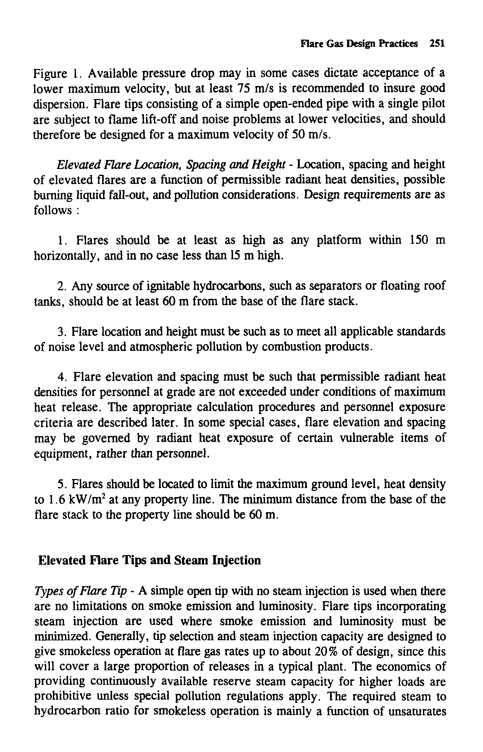Figure 1. Available pressure drop may in some cases dictate acceptance of a lower maximum velocity, but at least 75 m/s is recommended to insure good dispersion. Flare tips consisting of a simple open-ended pipe with a single pilot are subject to flame lift-off and noise problems at lower velocities, and should therefore be designed for a maximum velocity of 50 m/s.