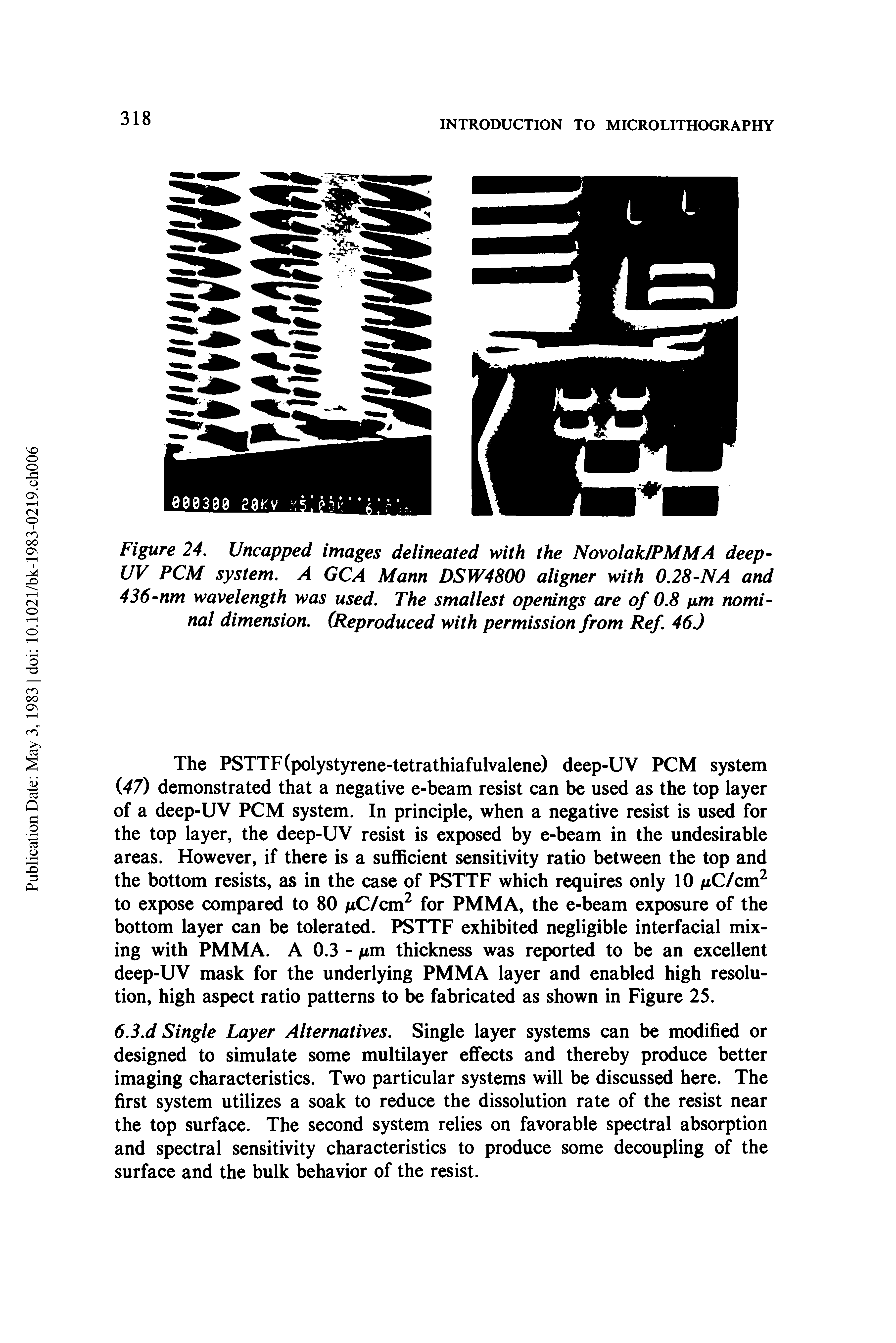 Figure 24. Uncapped images delineated with the Novolak/PMMA deep-UV PCM system. A GCA Mann DSW4800 aligner with 0.28-NA and 436-nm wavelength was used. The smallest openings are of 0.8 /iw nominal dimension. (Reproduced with permission from Ref. 46.)...