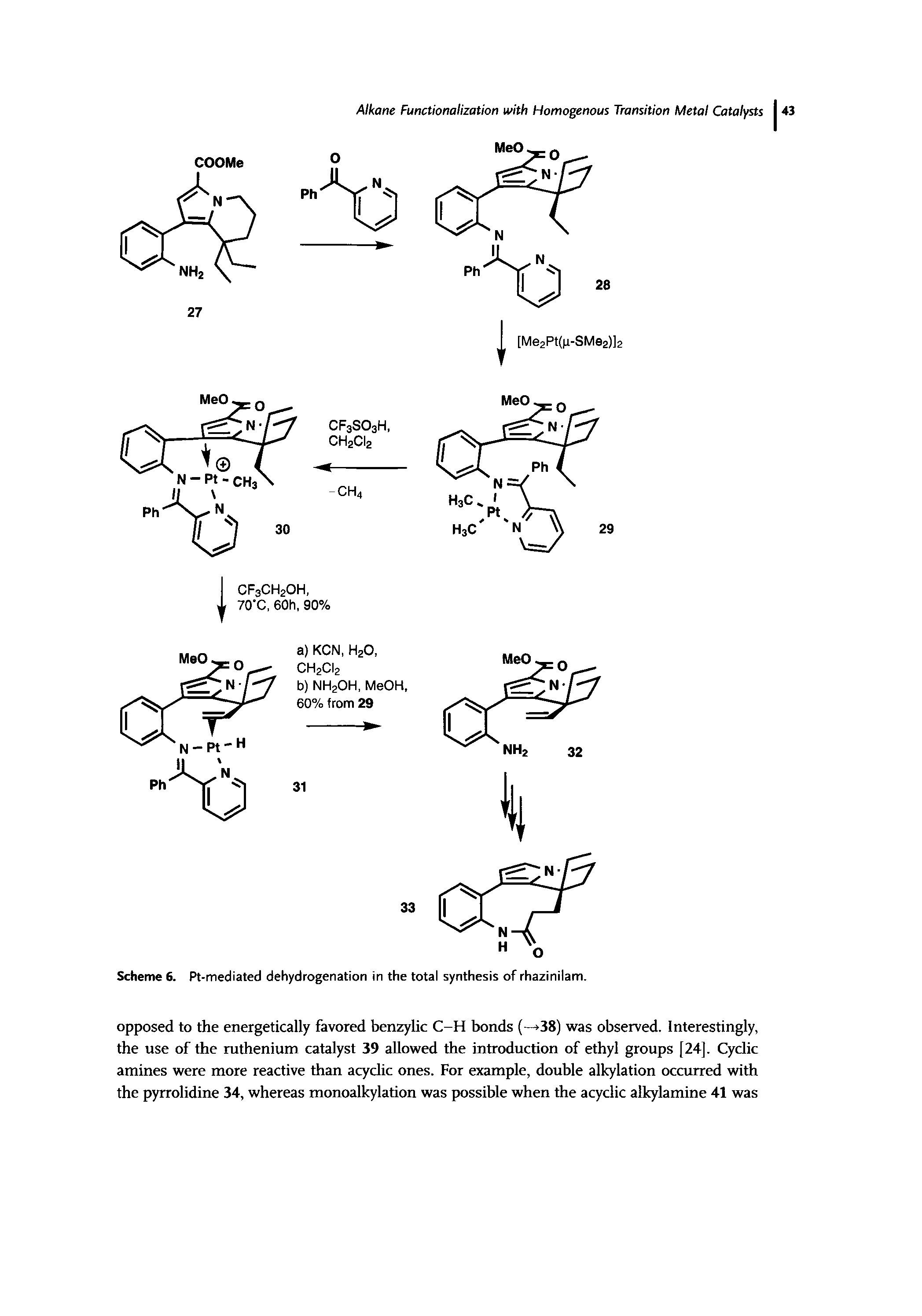 Scheme 6. Pt-mediated dehydrogenation in the total synthesis of rhazinilam.