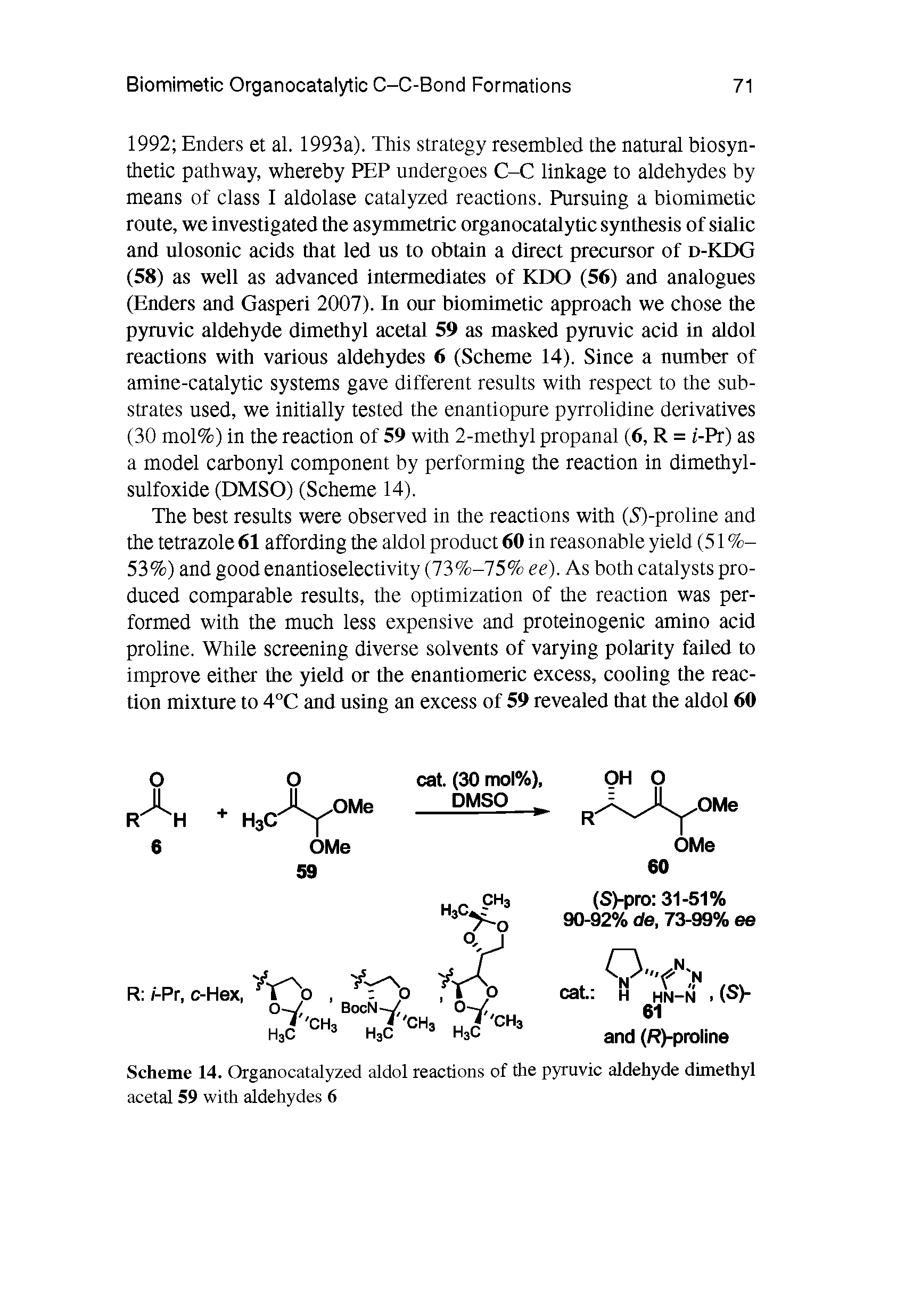 Scheme 14. Organocatalyzed aldol reactions of the pyruvic aldehyde dimethyl acetal 59 with aldehydes 6...
