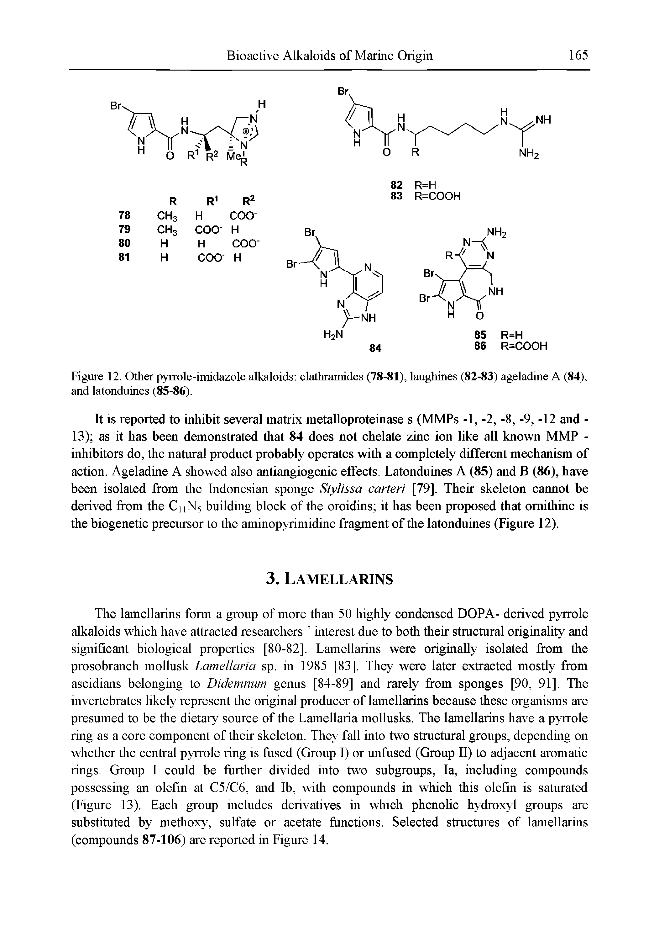 Figure 12. Other pyrrole-imidazole alkaloids clathramides (78-81), laughines (82-83) ageladine A (84), and latonduines (85-86).
