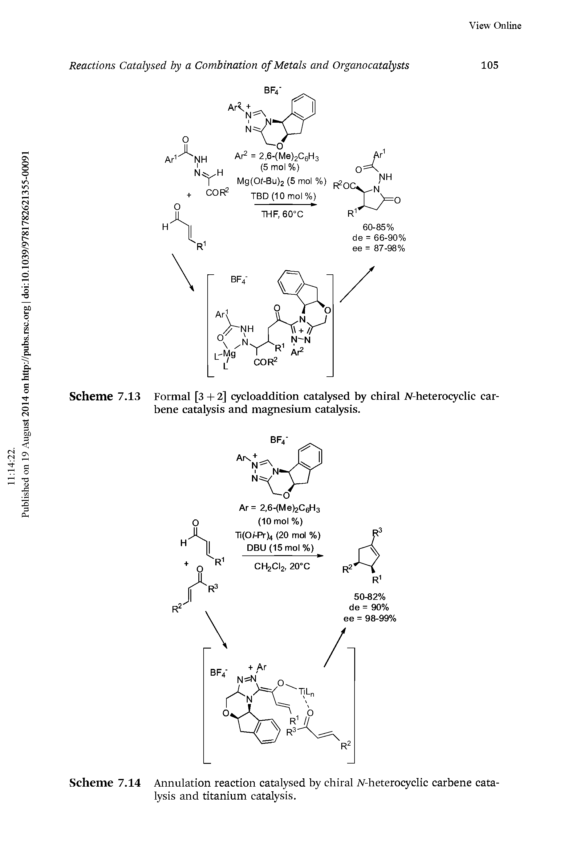 Scheme 7.14 Annulation reaction catalysed by chiral JV-heterocyclic carbene catalysis and titanium catalysis.