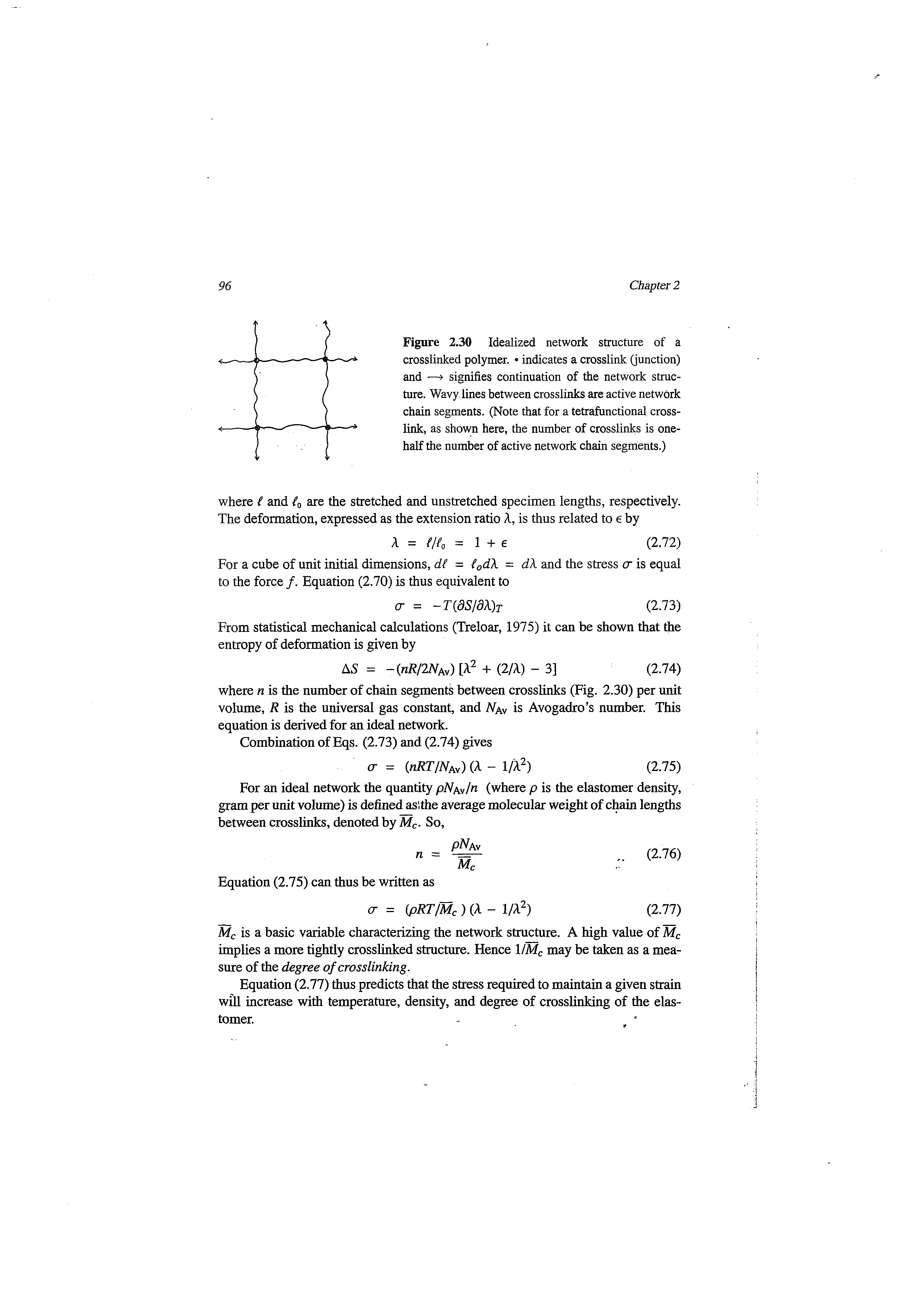 Figure 2.30 Idealized network structure of a crosslinked polymer. indicates a crosslink (junction) and —> signifies continuation of the network structure. Wavy, lines between crosslinks are active network chain segments. (Note that for a tetrafunctional crosslink, as shown here, the number of crosslinks is one-half the number of active network chain segments.)...