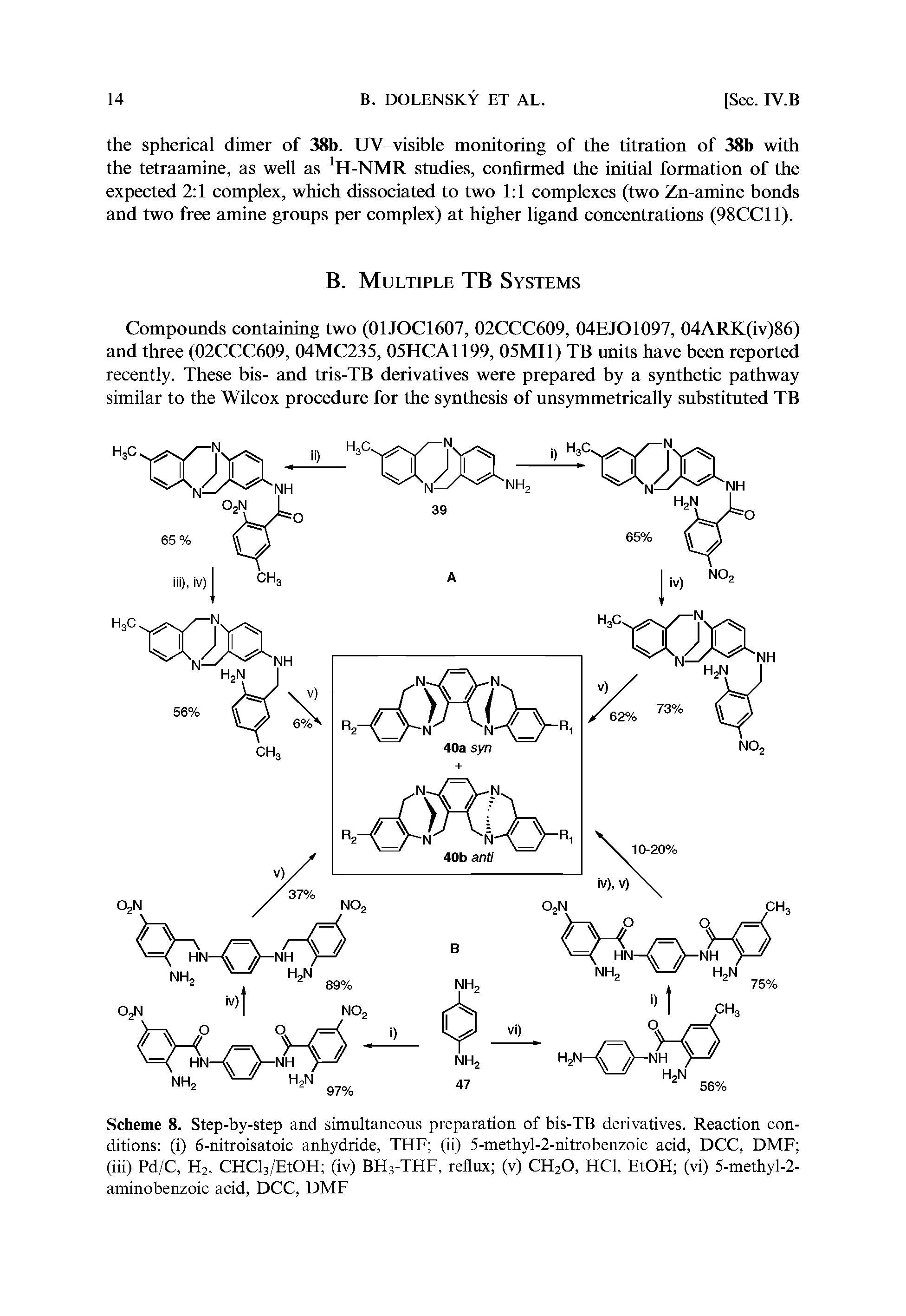 Scheme 8. Step-by-step and simultaneous preparation of bis-TB derivatives. Reaction conditions (i) 6-nitroisatoic anhydride, THF (ii) 5-methyl-2-nitrobenzoic acid, DCC, DMF (iii) Pd/C, H2, CHCl3/EtOH (iv) BH3-THF, reflux (v) CH20, HC1, EtOH (vi) 5-methyl-2-aminobenzoic acid, DCC, DMF...