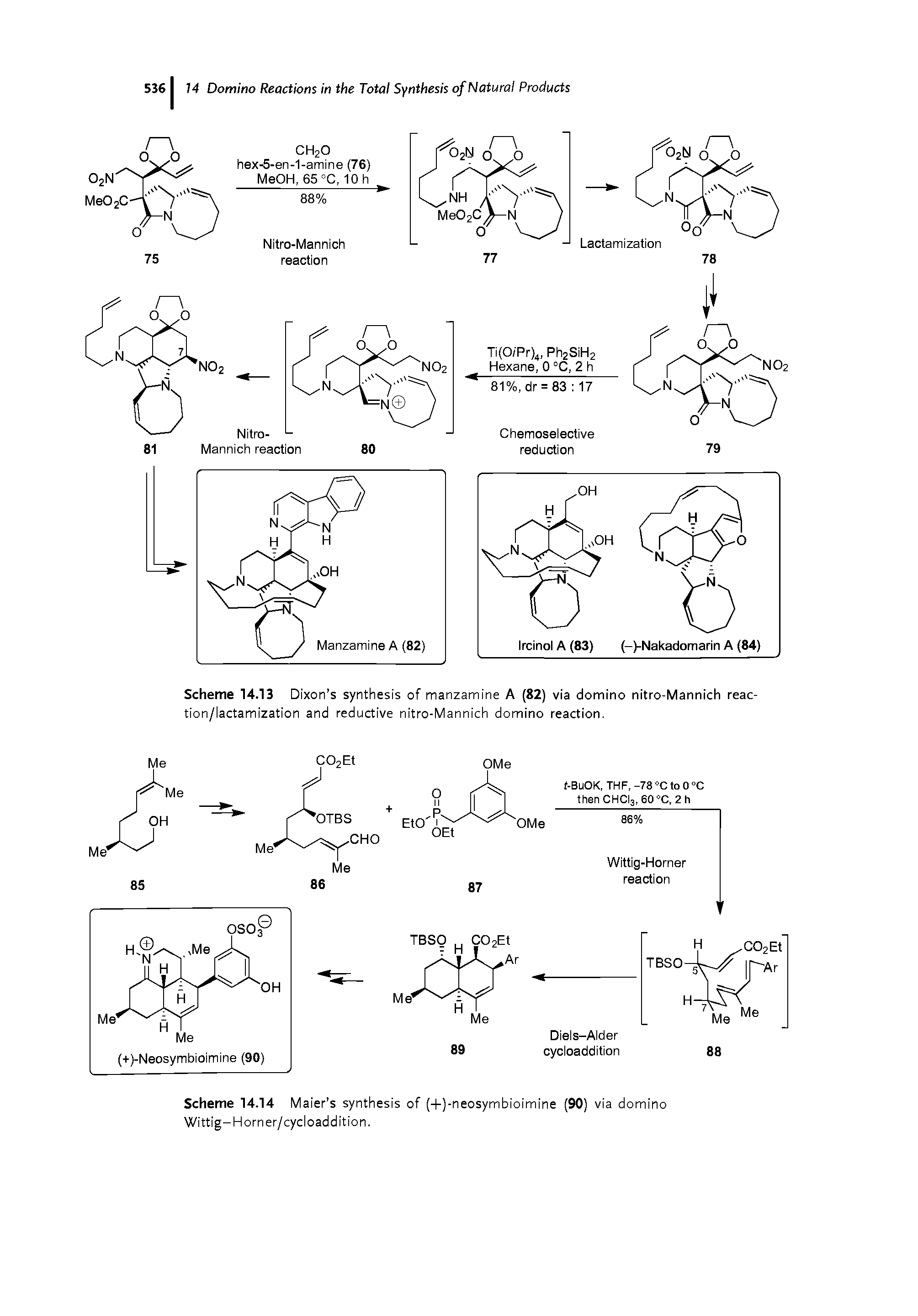 Scheme 14.13 Dixon s synthesis of manzamine A (82) via domino nitro-Mannich reac-tion/lactamization and reductive nitro-Mannich domino reaction.