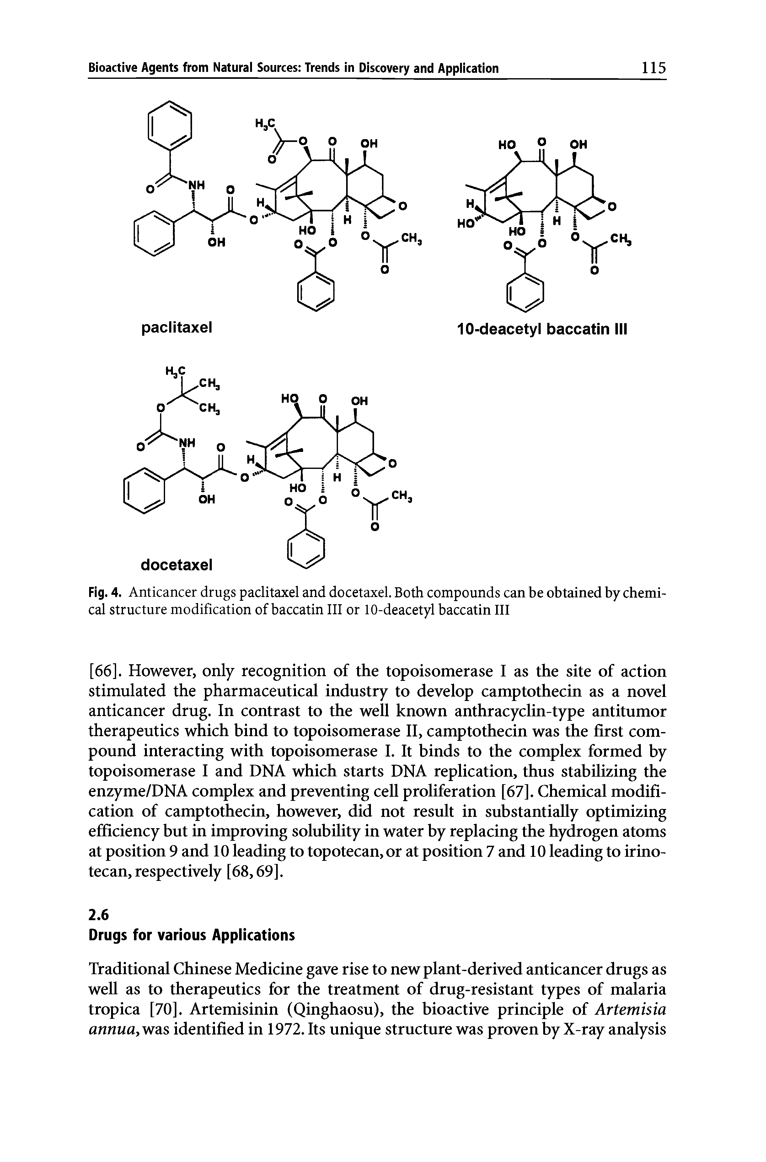 Fig. 4. Anticancer drugs paclitaxel and docetaxel. Both compounds can be obtained by chemical structure modification of baccatin III or 10-deacetyl baccatin III...