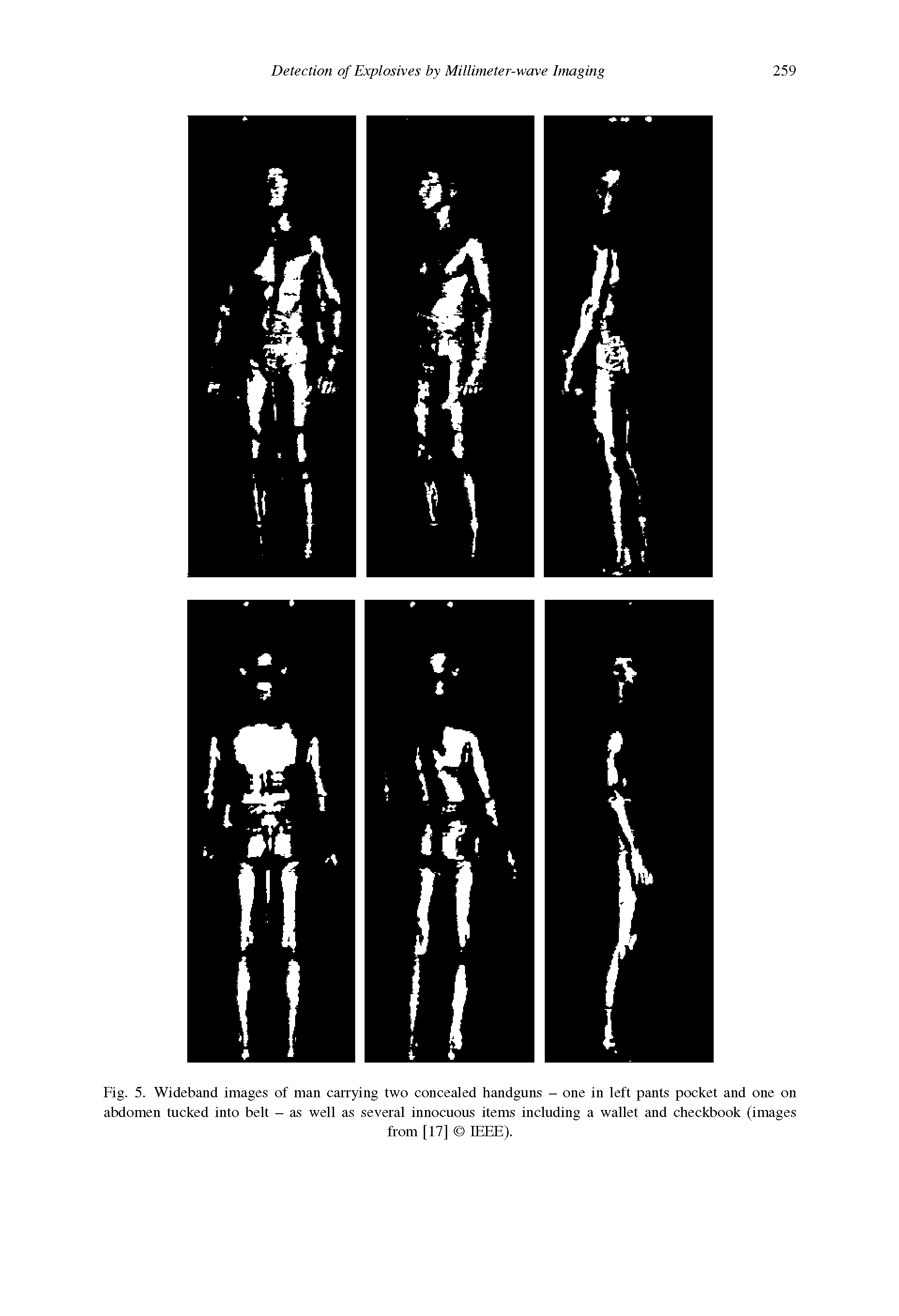 Fig. 5. Wideband images of man carrying two concealed handguns - one in left pants pocket and one on abdomen tucked into belt - as well as several innocuous items including a wallet and checkbook (images...