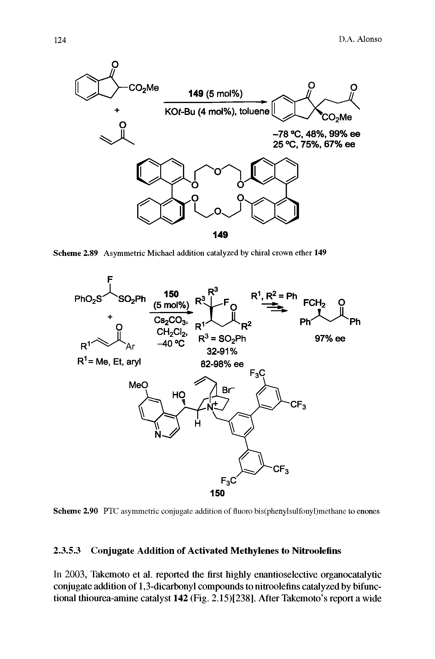 Scheme 2.90 PTC asymmetric conjugate addition of fluoro bis(phenylsulfonyl)methane to enones...