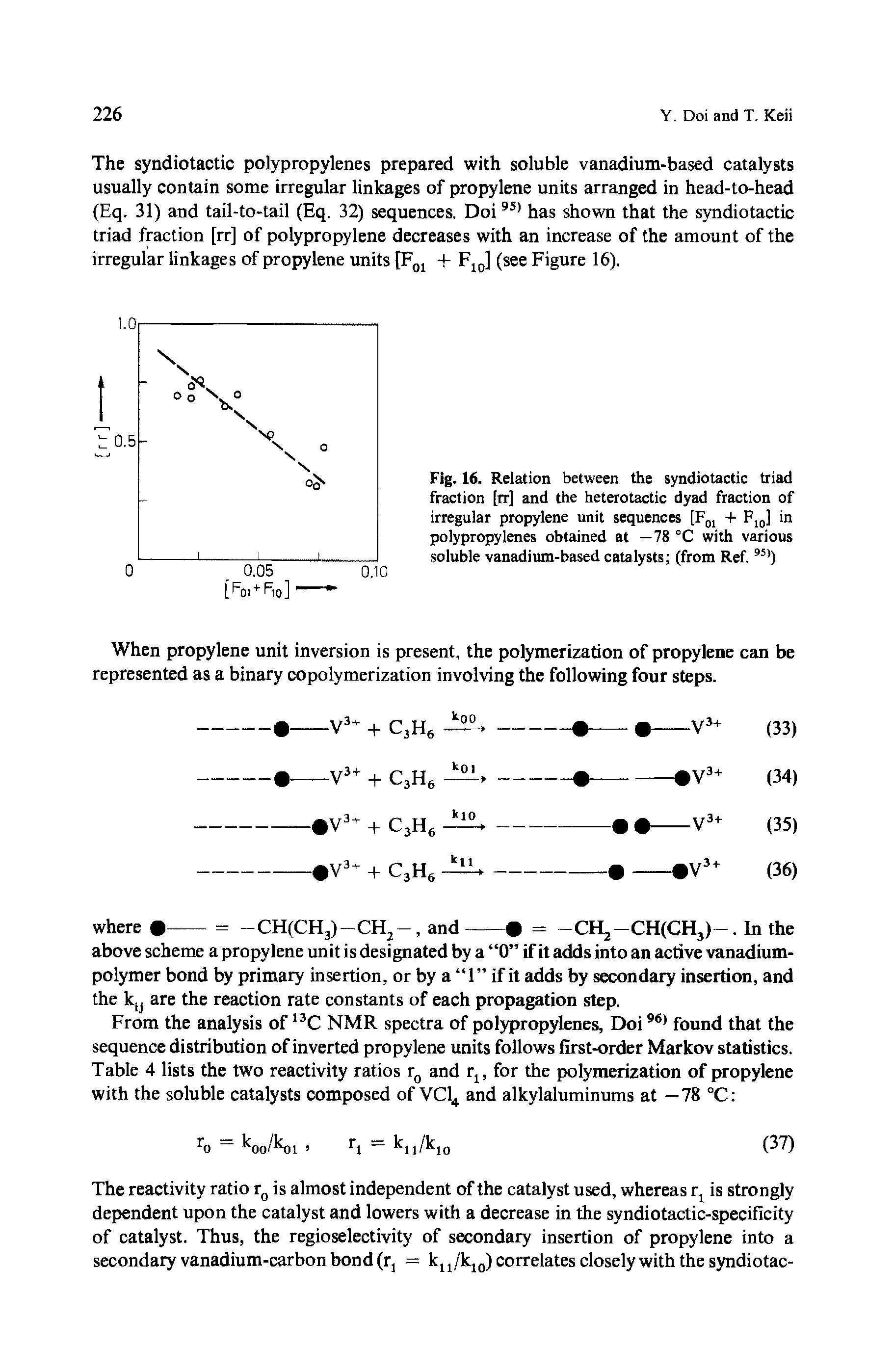 Fig. 16. Relation between the syndiotactic triad fraction [rr] and the heterotactic dyad fraction of irregular propylene unit sequences [F01 + F10] in polypropylenes obtained at —78 °C with various soluble vanadium-based catalysts (from Ref. 95 )...