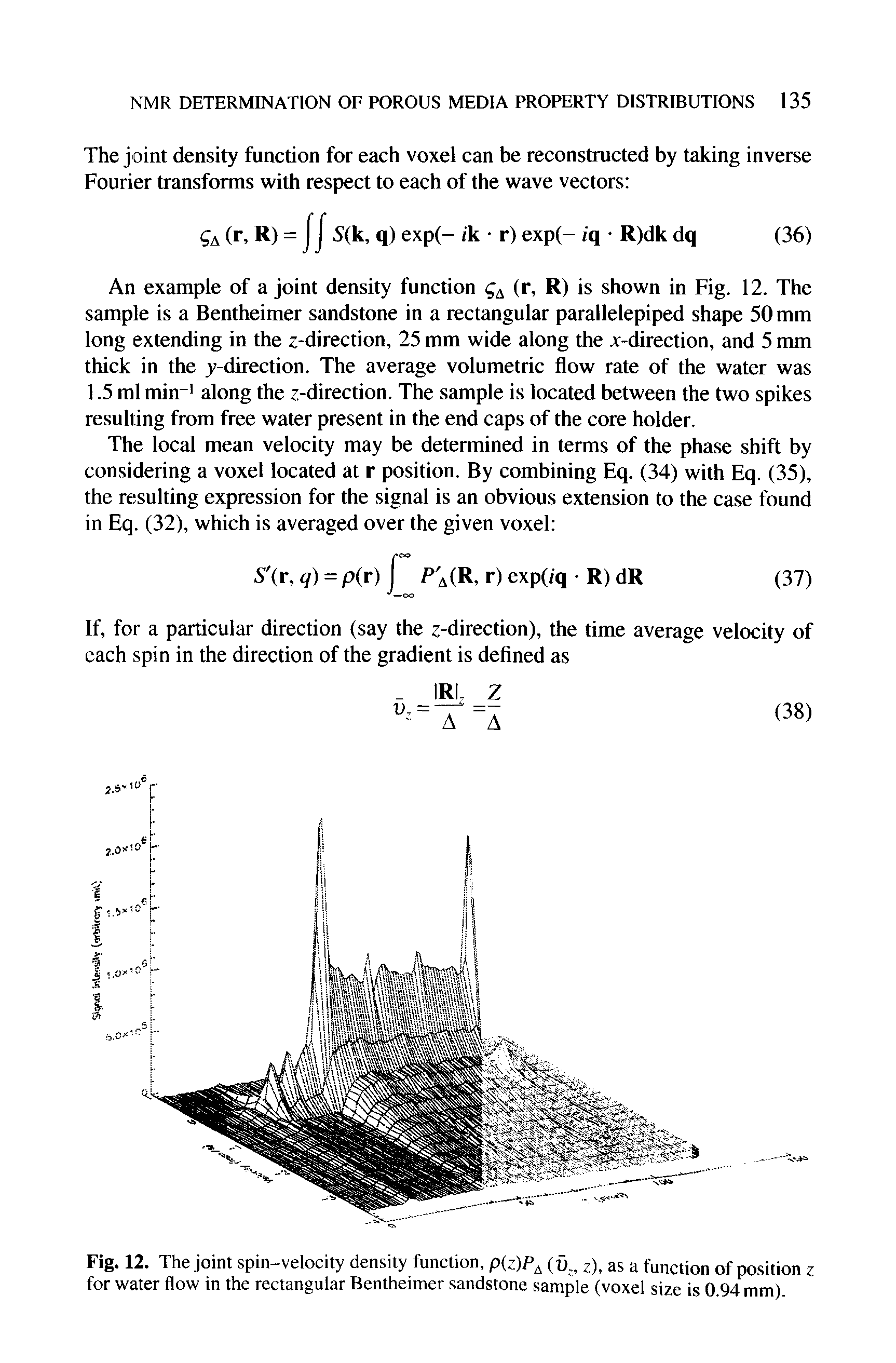 Fig. 12. The joint spin-velocity density function, p(z)P (v , -), as a function of position z for water flow in the rectangular Bentheimer sandstone sample (voxel size is 0 94 mm)...