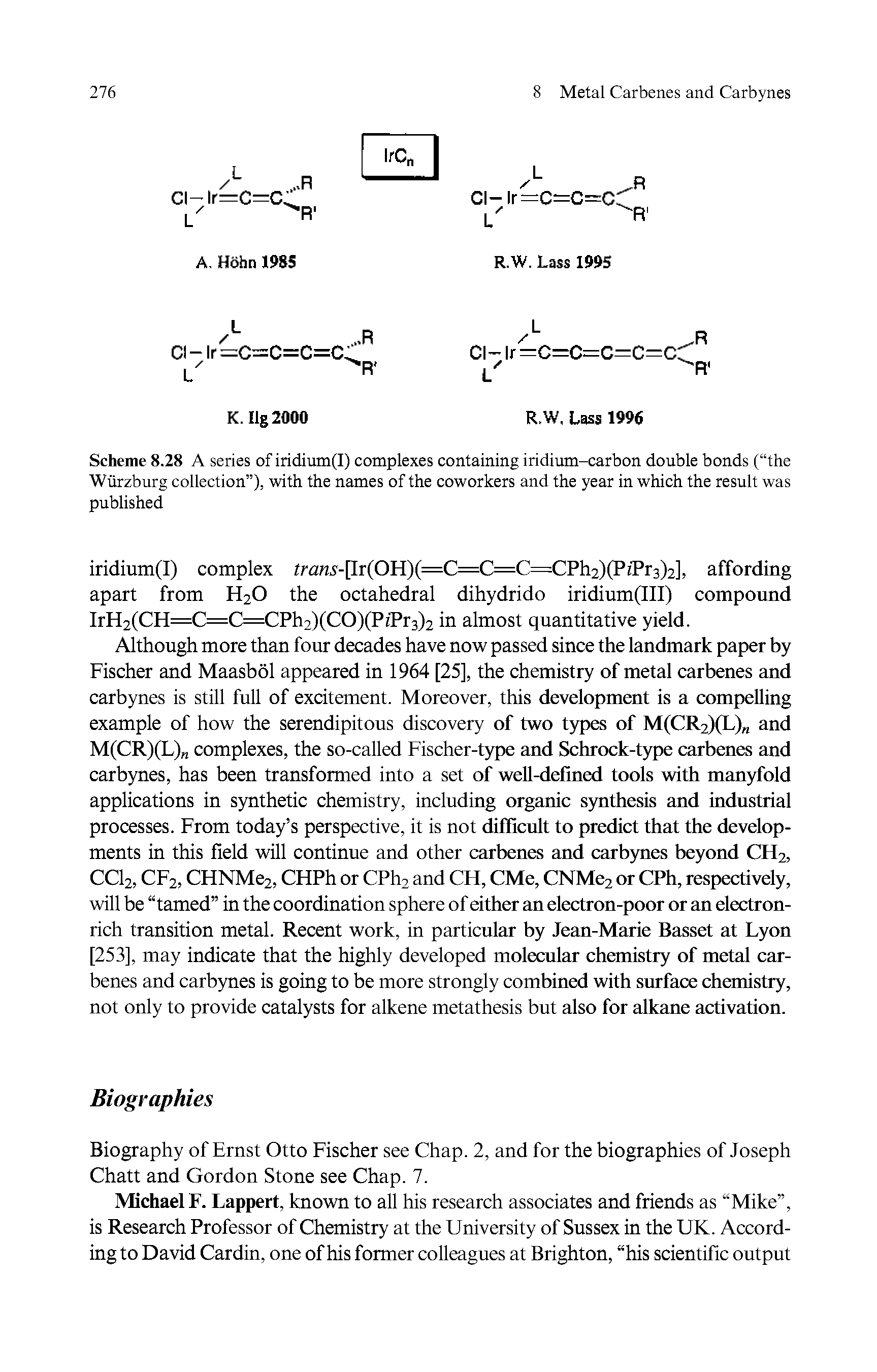 Scheme 8.28 A series of iridium(I) complexes containing iridium-carbon double bonds ( the Wurzburg collection ), with the names of the coworkers and the year in which the result was published...