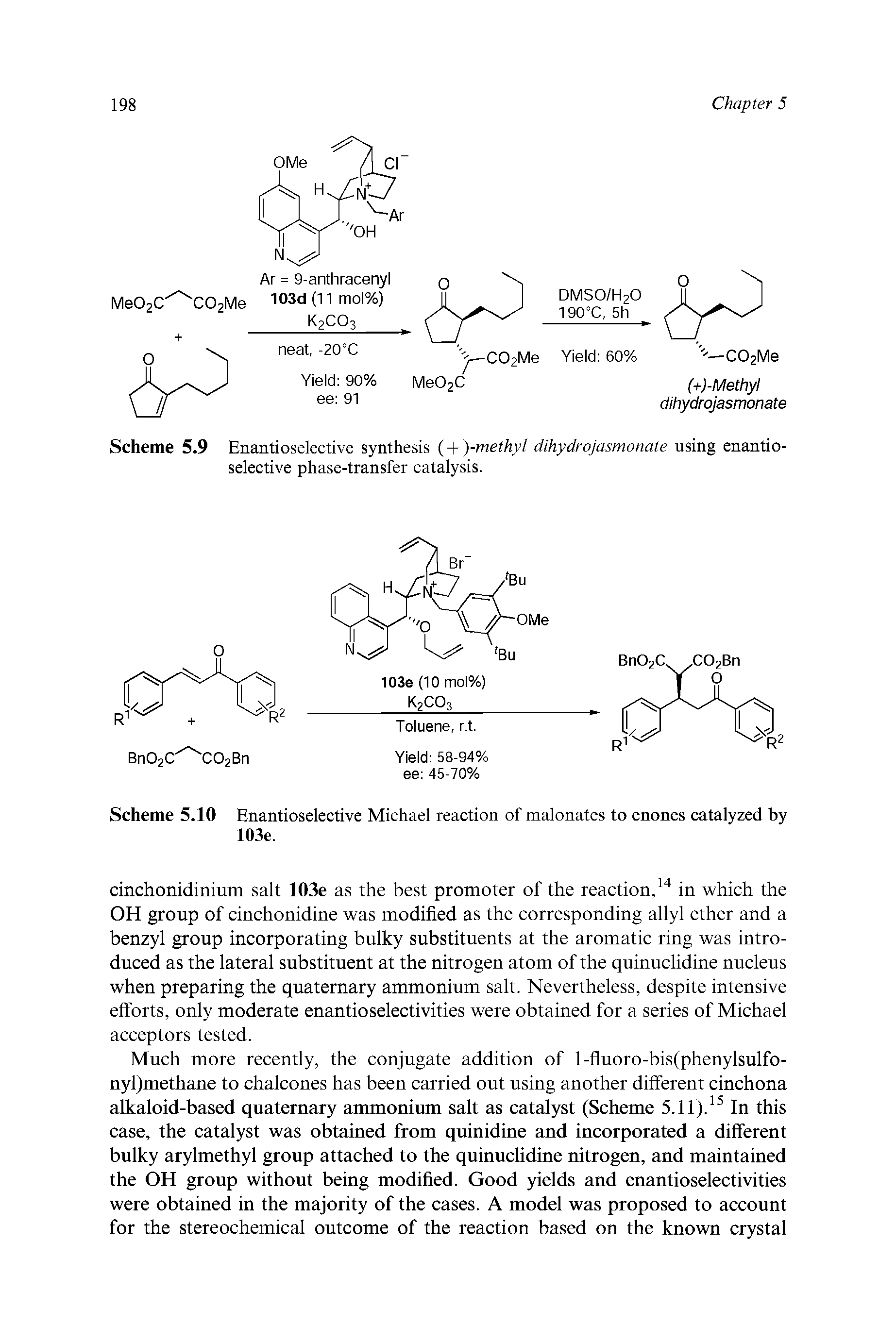 Scheme 5.9 Enantioselective synthesis (+ )-methyl dihydrojasmonate using enantio-selective phase-transfer catalysis.