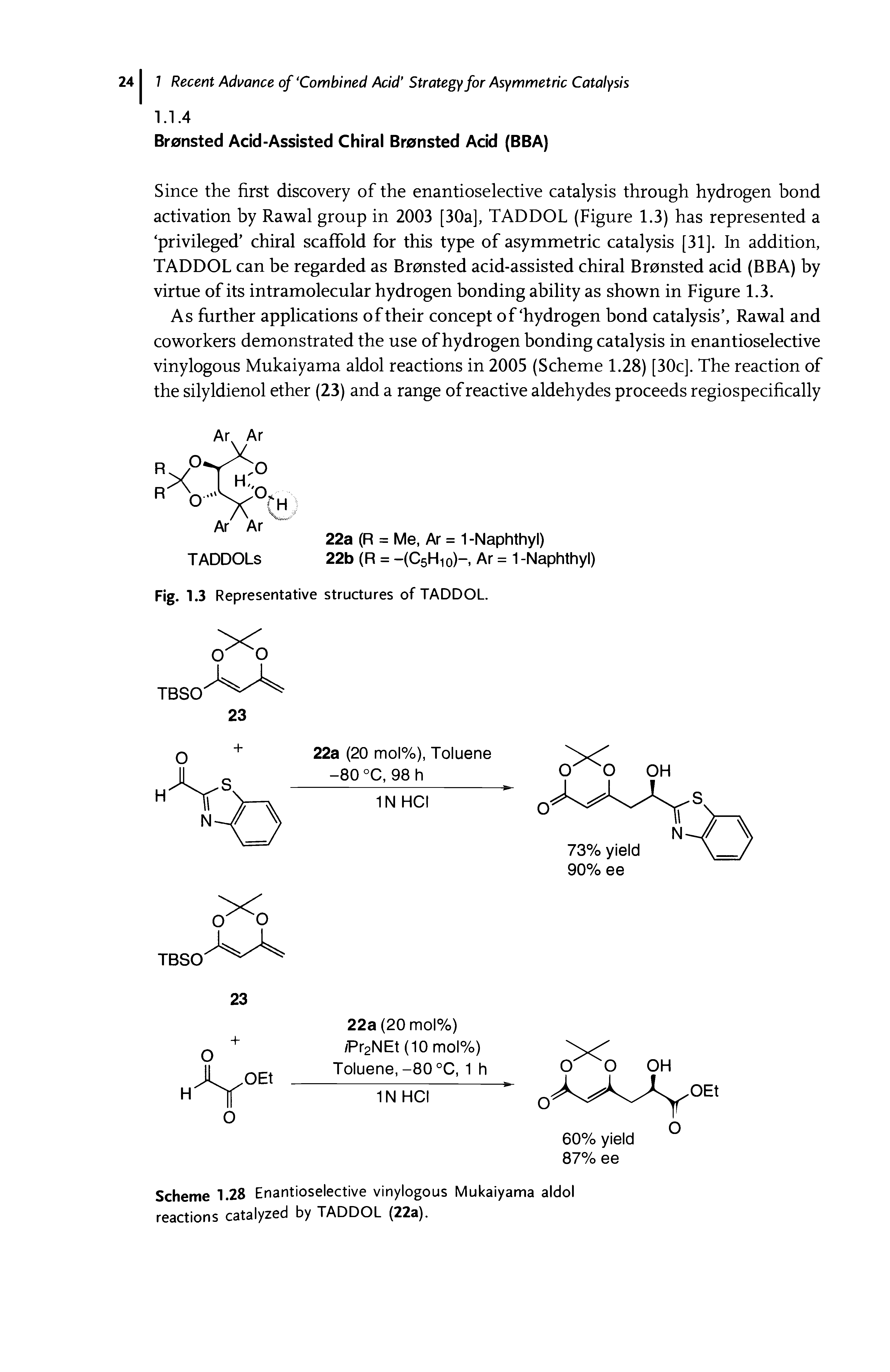 Scheme 1.28 Enantioselective vinylogous Mukaiyama aldol reactions catalyzed by TADDOL (22a).