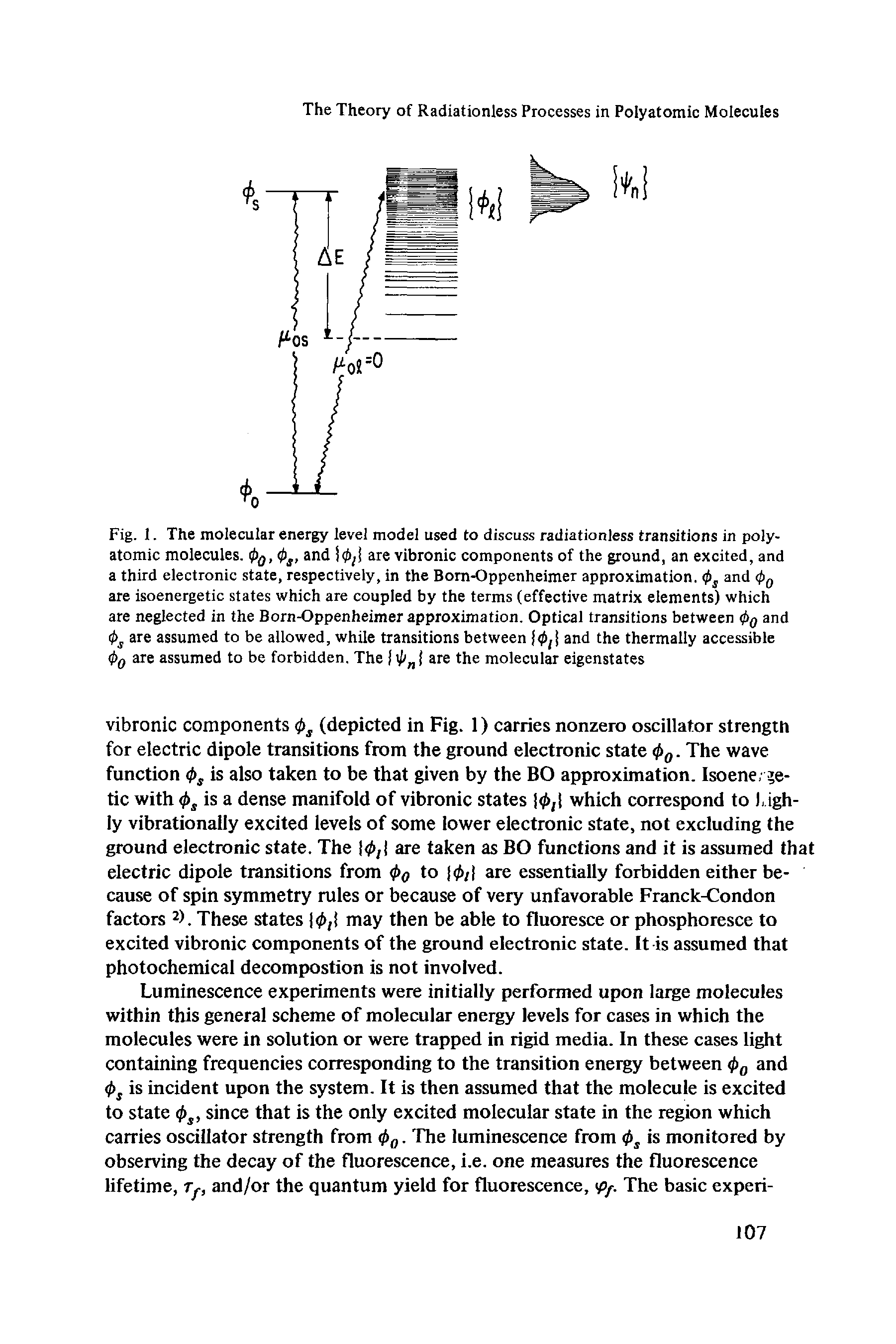 Fig. 1. The molecular energy level model used to discuss radiationless transitions in polyatomic molecules. 0O, <t>s, and S0,S are vibronic components of the ground, an excited, and a third electronic state, respectively, in the Born-Oppenheimer approximation. 0S and <p0 are isoenergetic states which are coupled by the terms (effective matrix elements) which are neglected in the Born-Oppenheimer approximation. Optical transitions between <j>0 and 0j are assumed to be allowed, while transitions between j0,j and the thermally accessible 00 are assumed to be forbidden. The f 0n are the molecular eigenstates...