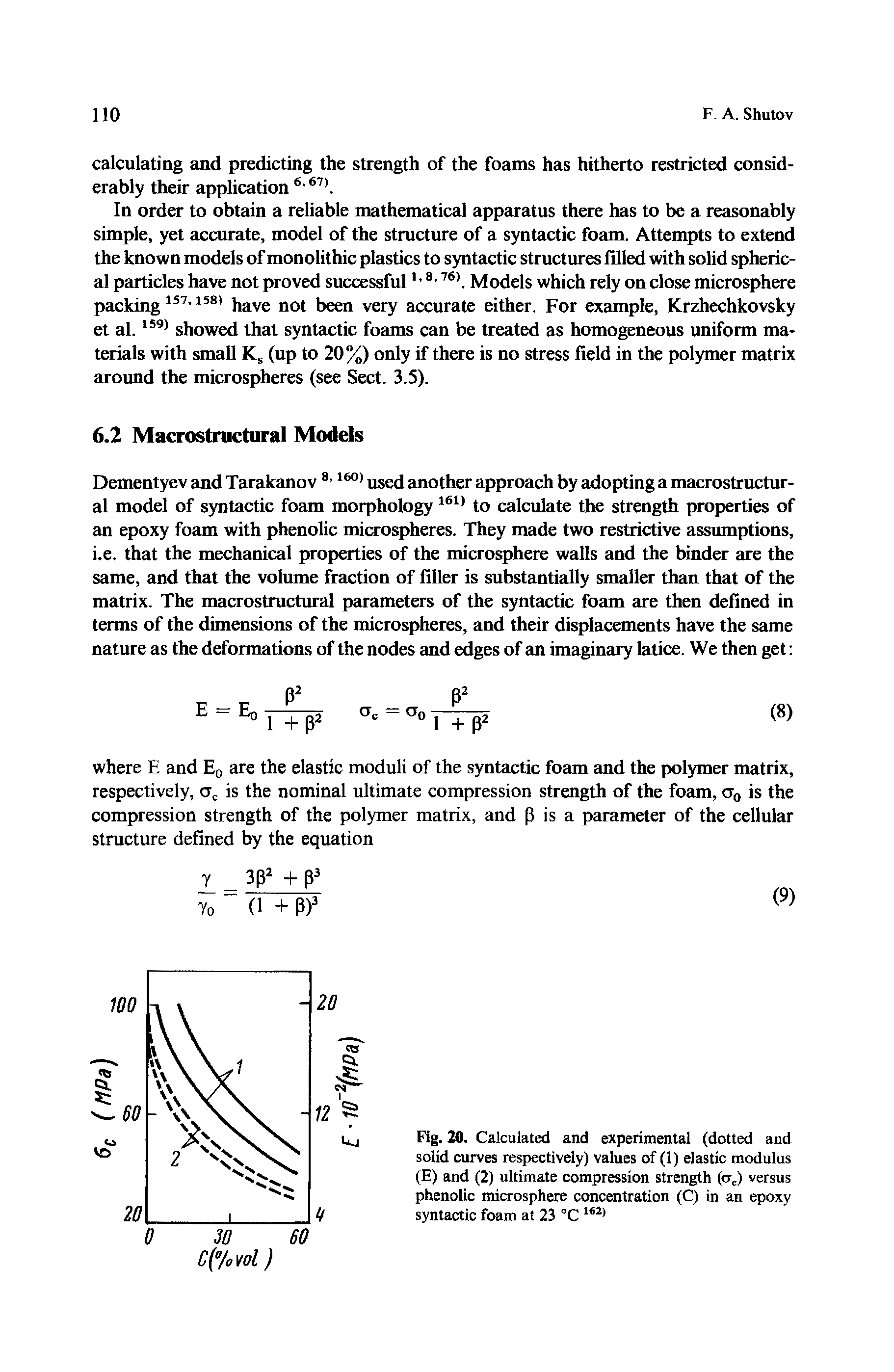 Fig. 20. Calculated and experimental (dotted and solid curves respectively) values of (1) elastic modulus (E) and (2) ultimate compression strength (crj versus phenolic microsphere concentration (C) in an epoxy syntactic foam at 23 °C 162)...