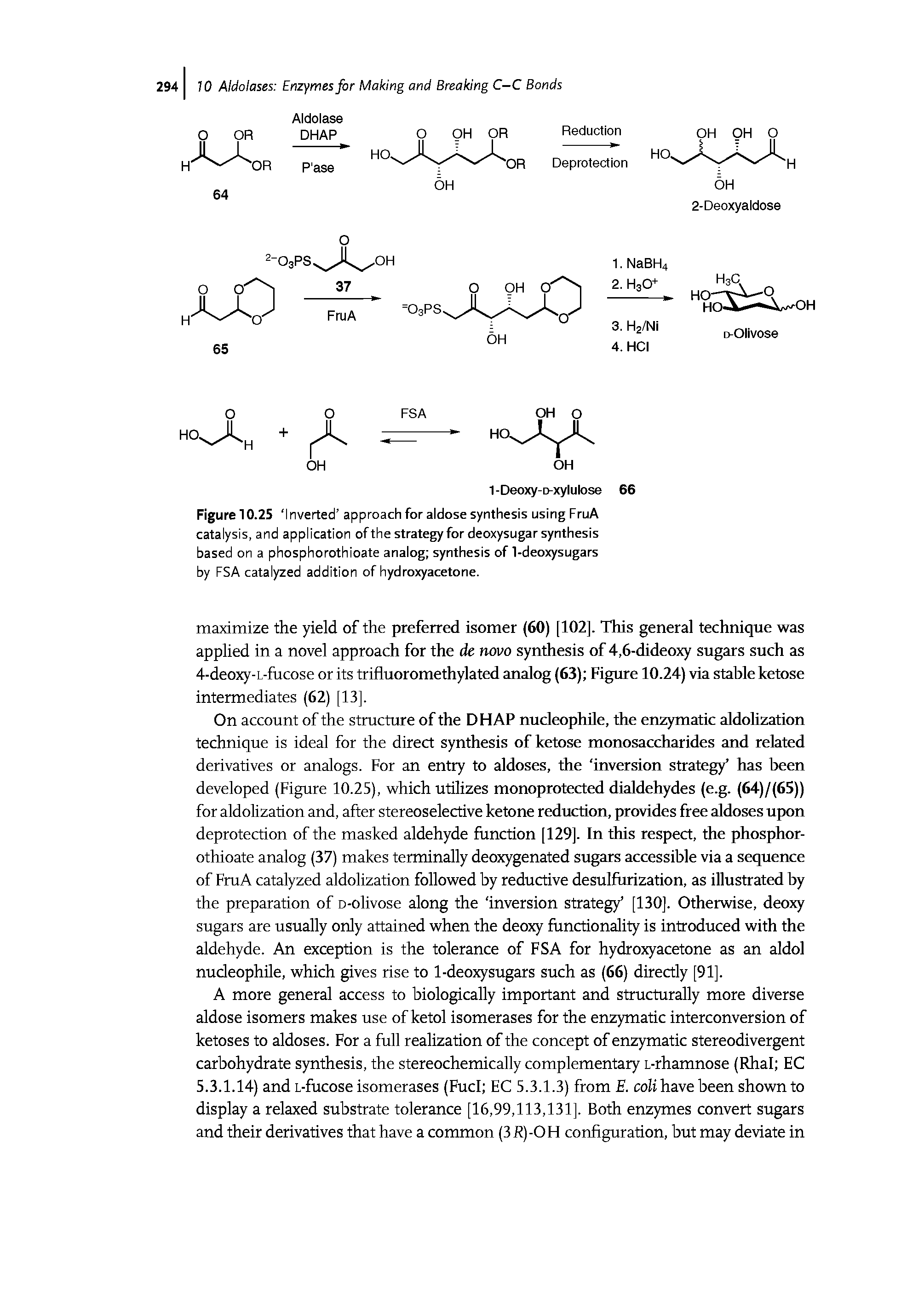 Figure 10.25 Inverted approach for aldose synthesis using FruA catalysis, and application ofthe strategy for deoxysugar synthesis based on a phosphorothioate analog synthesis of 1-deoxysugars by FSA catalyzed addition of hydroxyacetone.
