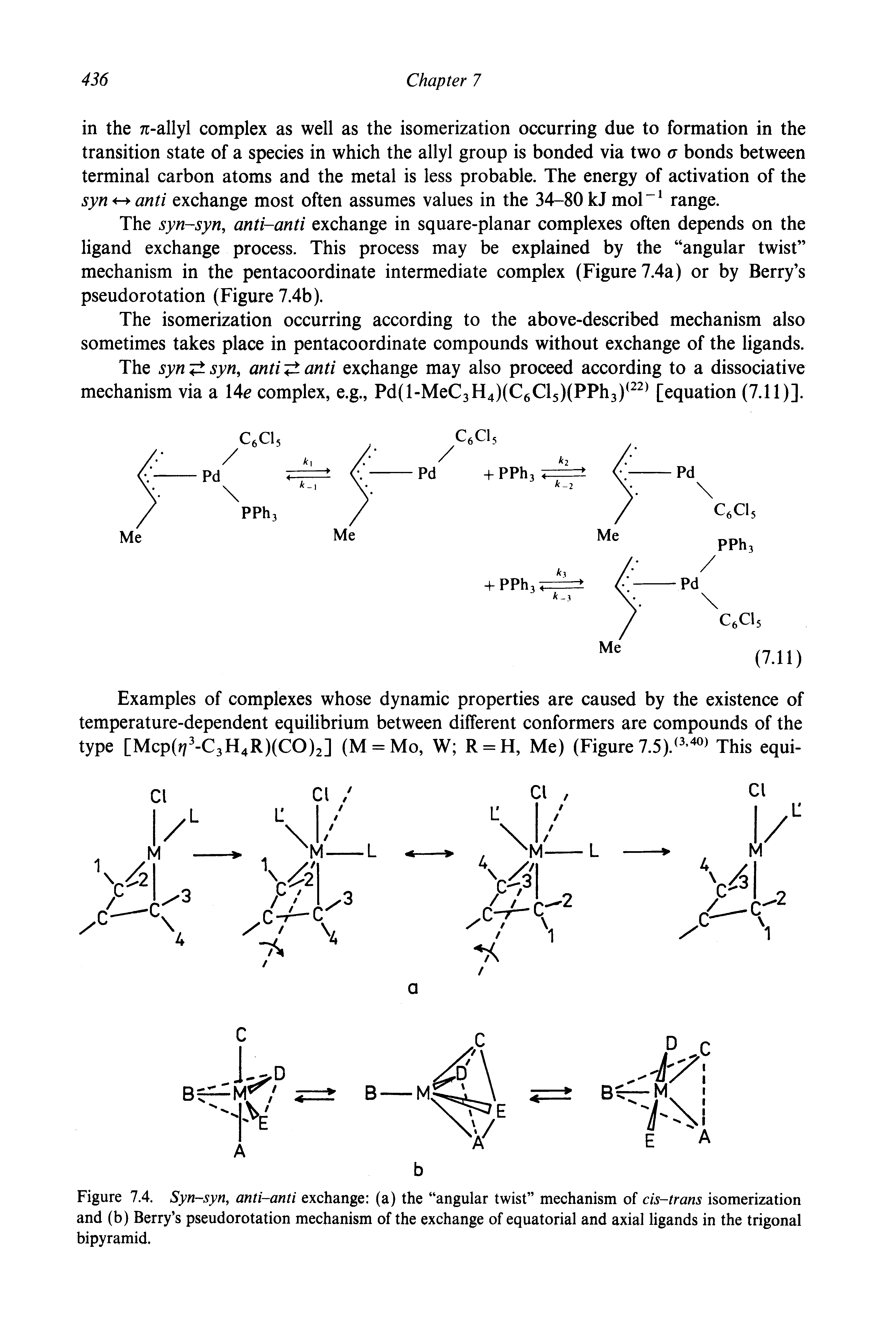 Figure 7.4. Syn-syn, anti-anti exchange (a) the angular twist mechanism of cis-trans isomerization and (b) Berry s pseudorotation mechanism of the exchange of equatorial and axial ligands in the trigonal bipyramid.