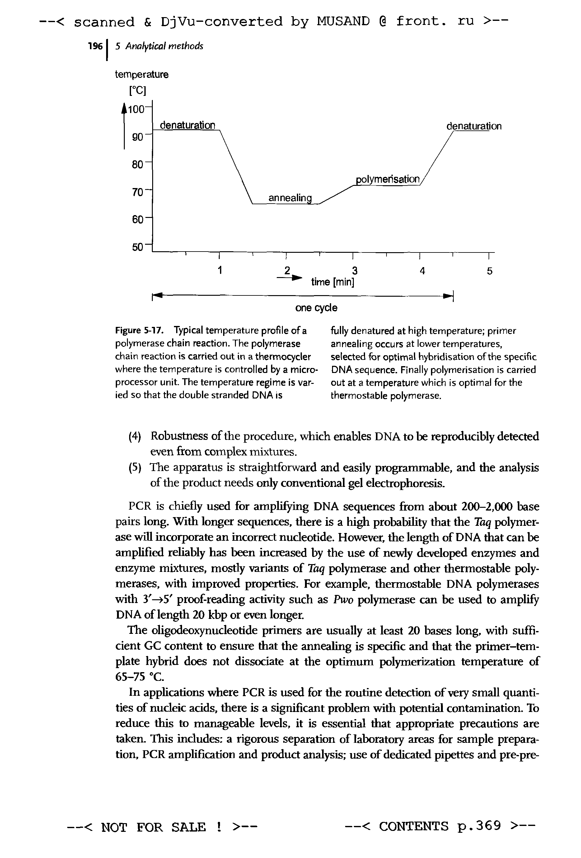 Figure 5-17. Typical temperature profile of a polymerase chain reaction. The polymerase chain reaction is carried out in a thermocycler where the temperature is controlled by a microprocessor unit. The temperature regime is varied so that the double stranded DNA is...