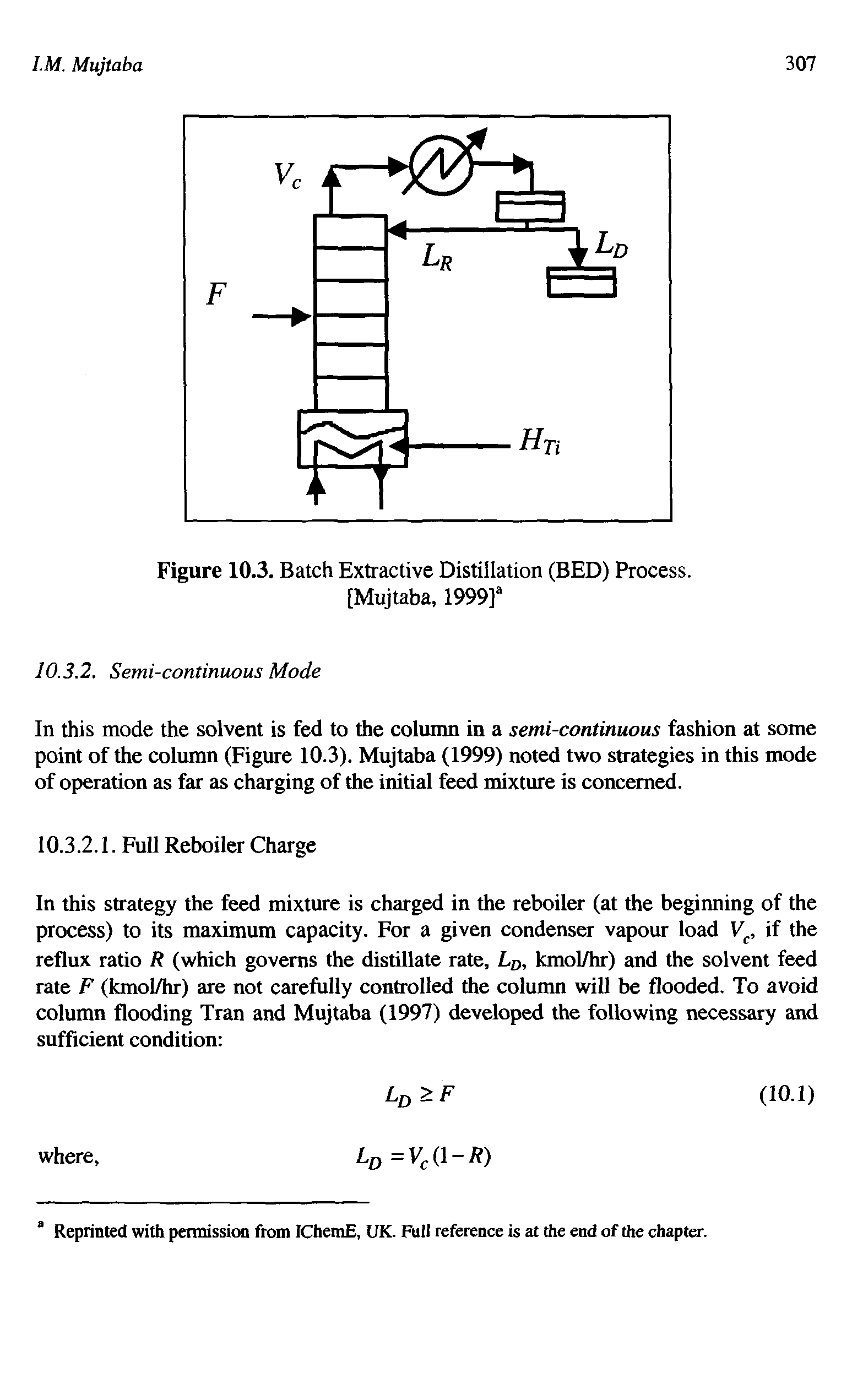 Figure 10.3. Batch Extractive Distillation (BED) Process. [Mujtaba, 1999] ...