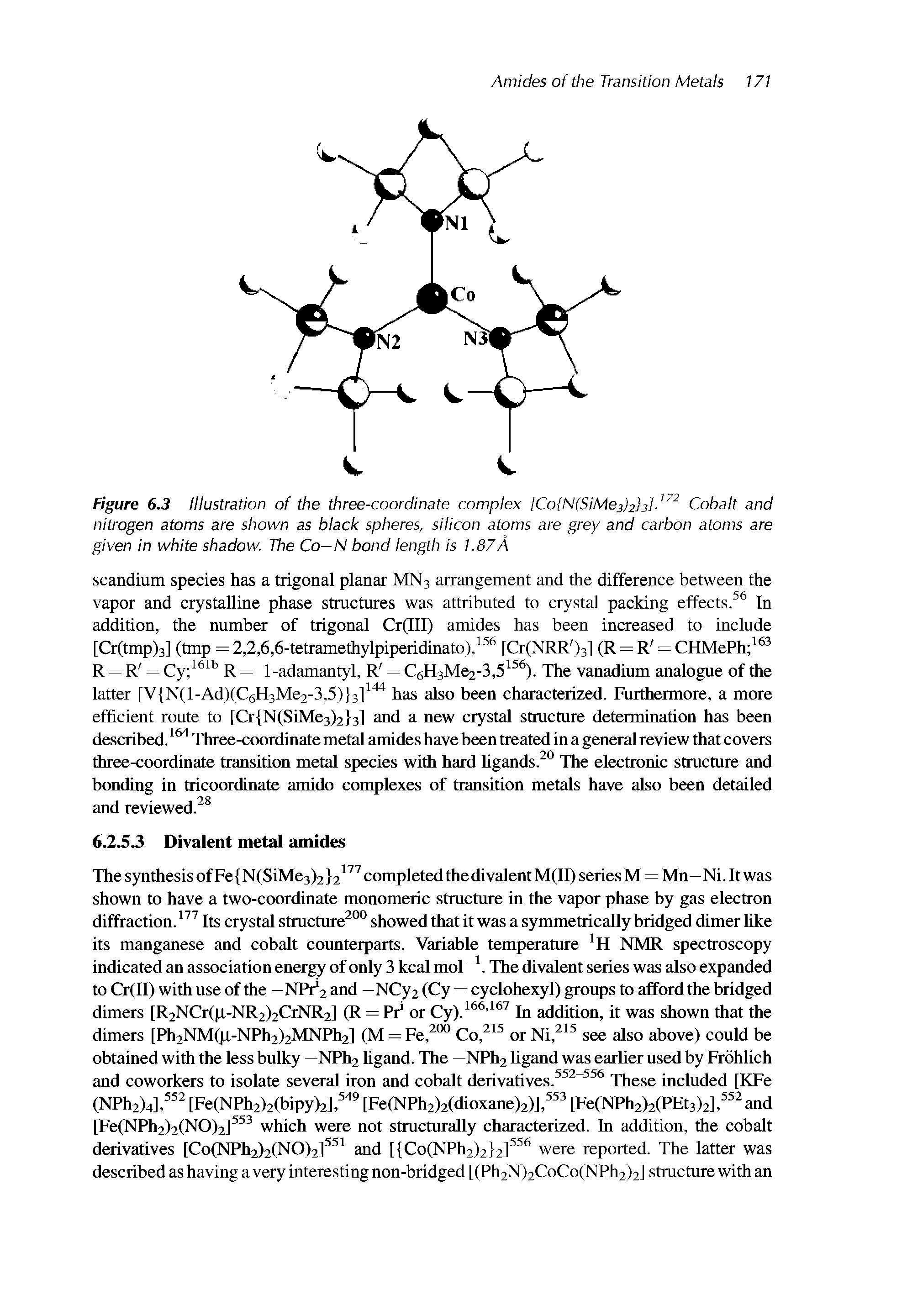 Figure 6.3 Illustration of the three-coordinate complex [Co N(SiMe3)2 3]. Cobalt and nitrogen atoms are shown as black spheres, silicon atoms are grey and carbon atoms are given in white shadow. The Co-N bond length is 1.87A...