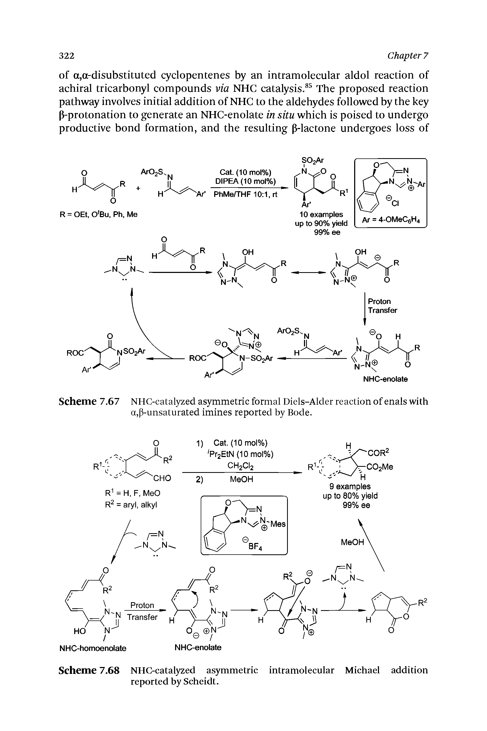Scheme 7.67 NHC-catalyzed asymmetric formal Diels-Alder reaction of enals with a,p-unsaturated imines reported by Bode.