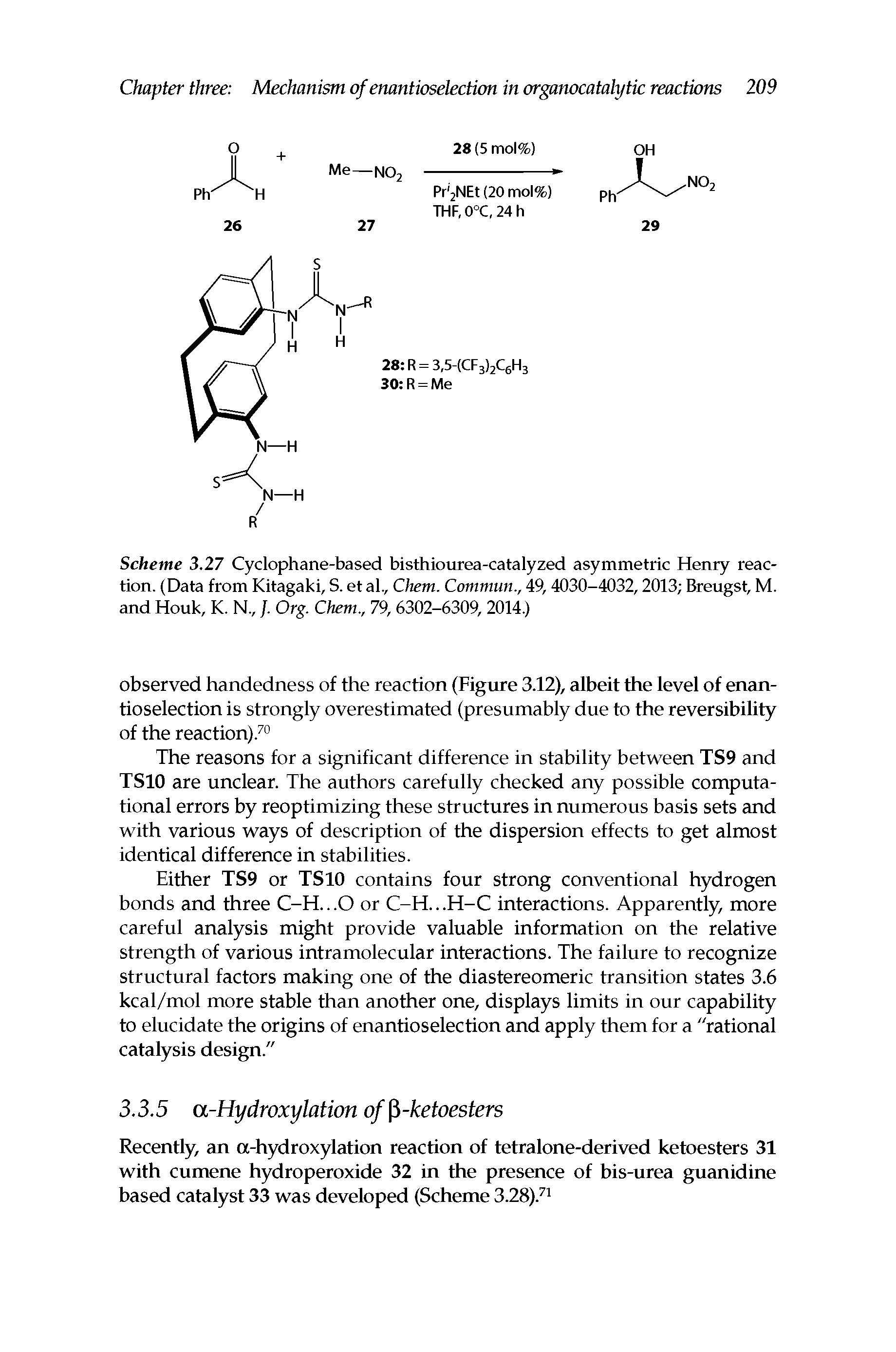 Scheme 3.27 Cyclophane-based bisthiourea-catalyzed asymmetric Henry reaction. (Data from Kitagaki, S. et al., Chem. Commun., 49,4030-4032,2013 Breugst, M. and Houk, K. N., /. Org. Chem., 79, 6302-6309, 2014.)...