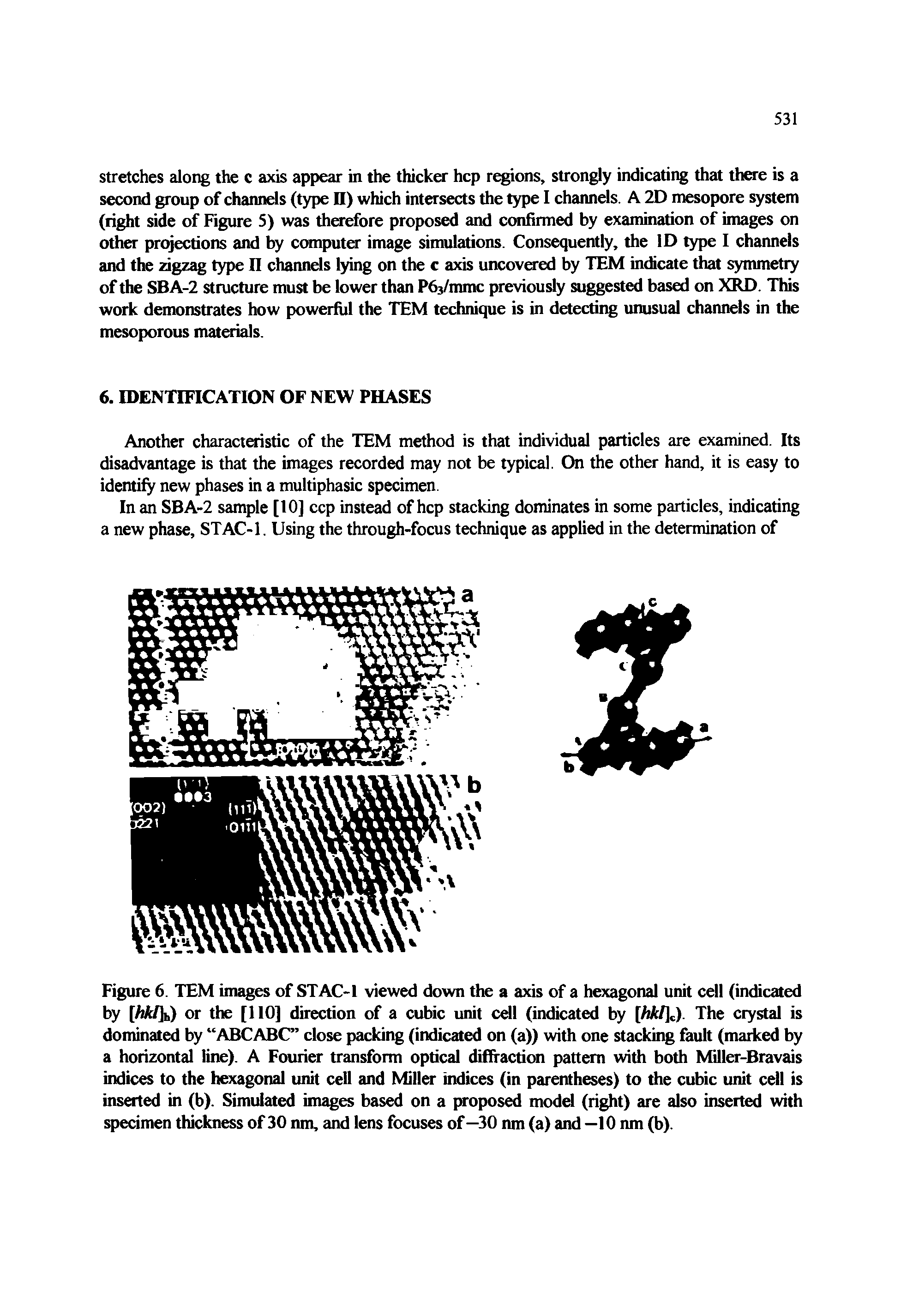 Figure 6. TEM images of STAC-1 viewed down the a axis of a hexagonal unit cell (indicated by [M/]h) or the [110] direction of a cubic unit cell (indicated by [M/]c). The crystal is dominated by ABCABC close packing (indicated on (a)) with one stacking fault (marked by a horizontal line). A Fourier transform optical diffraction pattern with both Miller-Bravais indices to the hexagonal unit cell and Miller indices (in parentheses) to the cubic unit cell is inserted in (b). Simulated images based on a proposed model (right) are also inserted with specimen thickness of 30 nm, and lens focuses of—30 nm (a) and —10 nm (b).