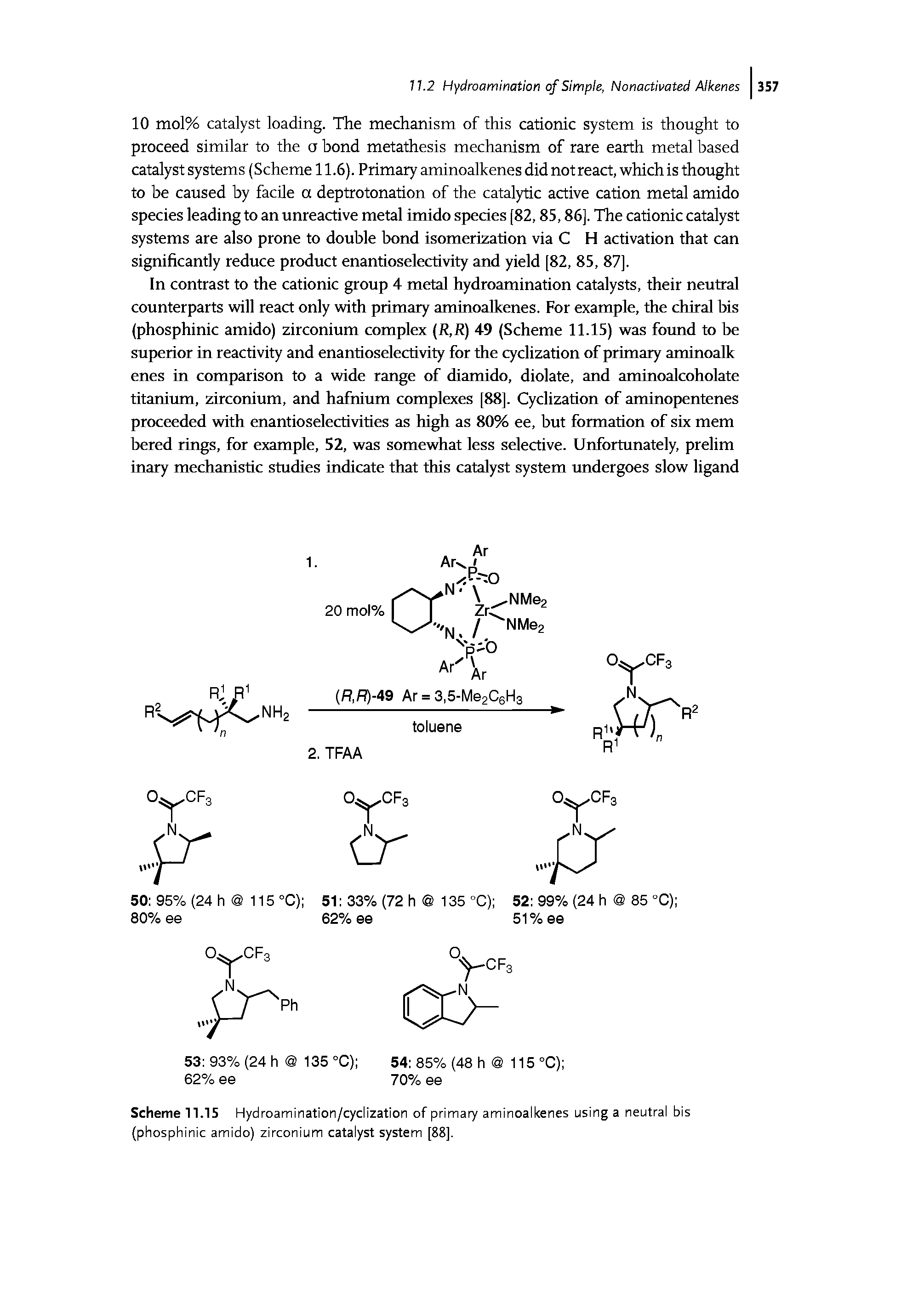 Scheme 11.15 Hydroamination/cyclization of primary aminoalkenes using a neutral bis (phosphinic amido) zirconium catalyst system [88].